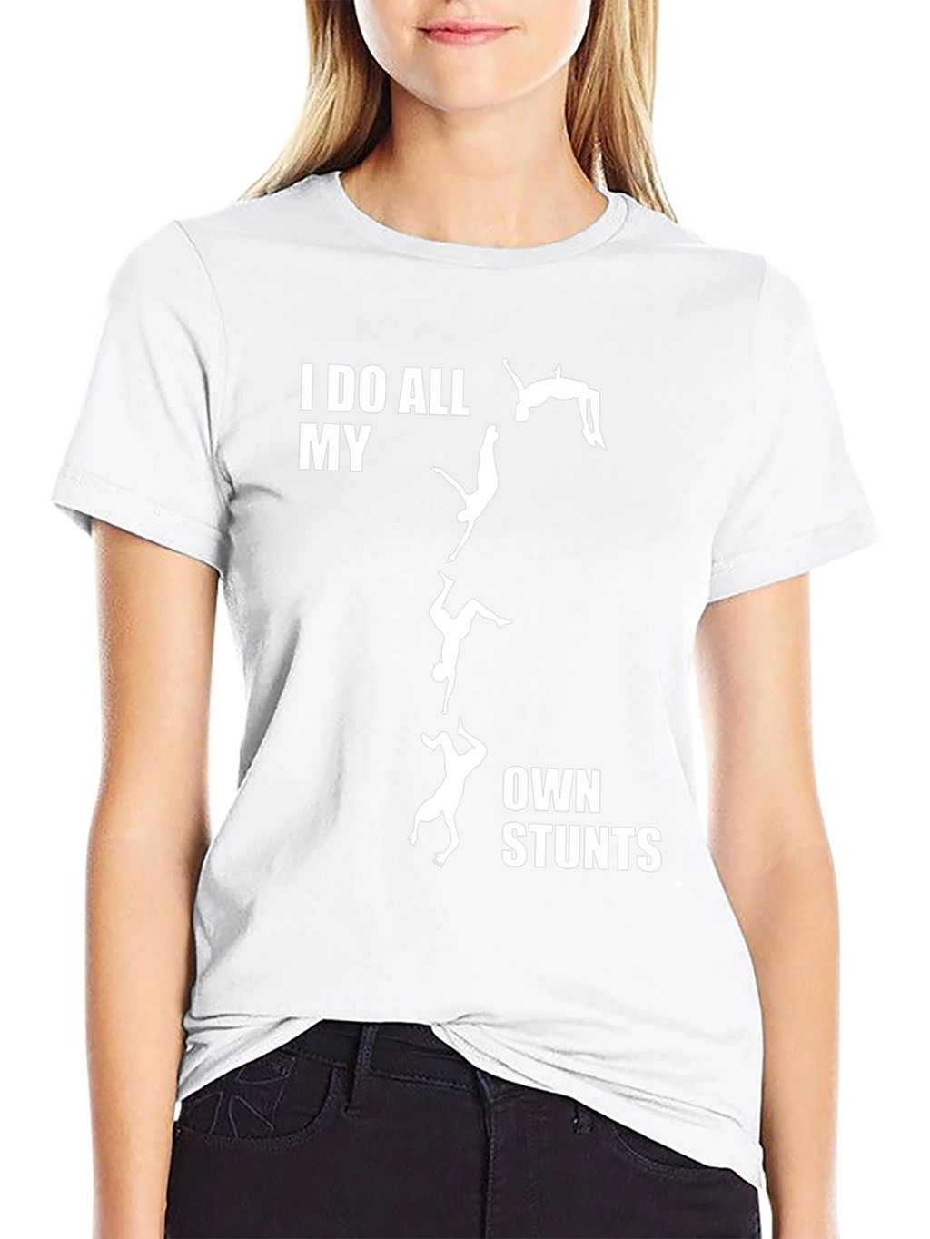 I Do All My Own Stunts T-Shirt