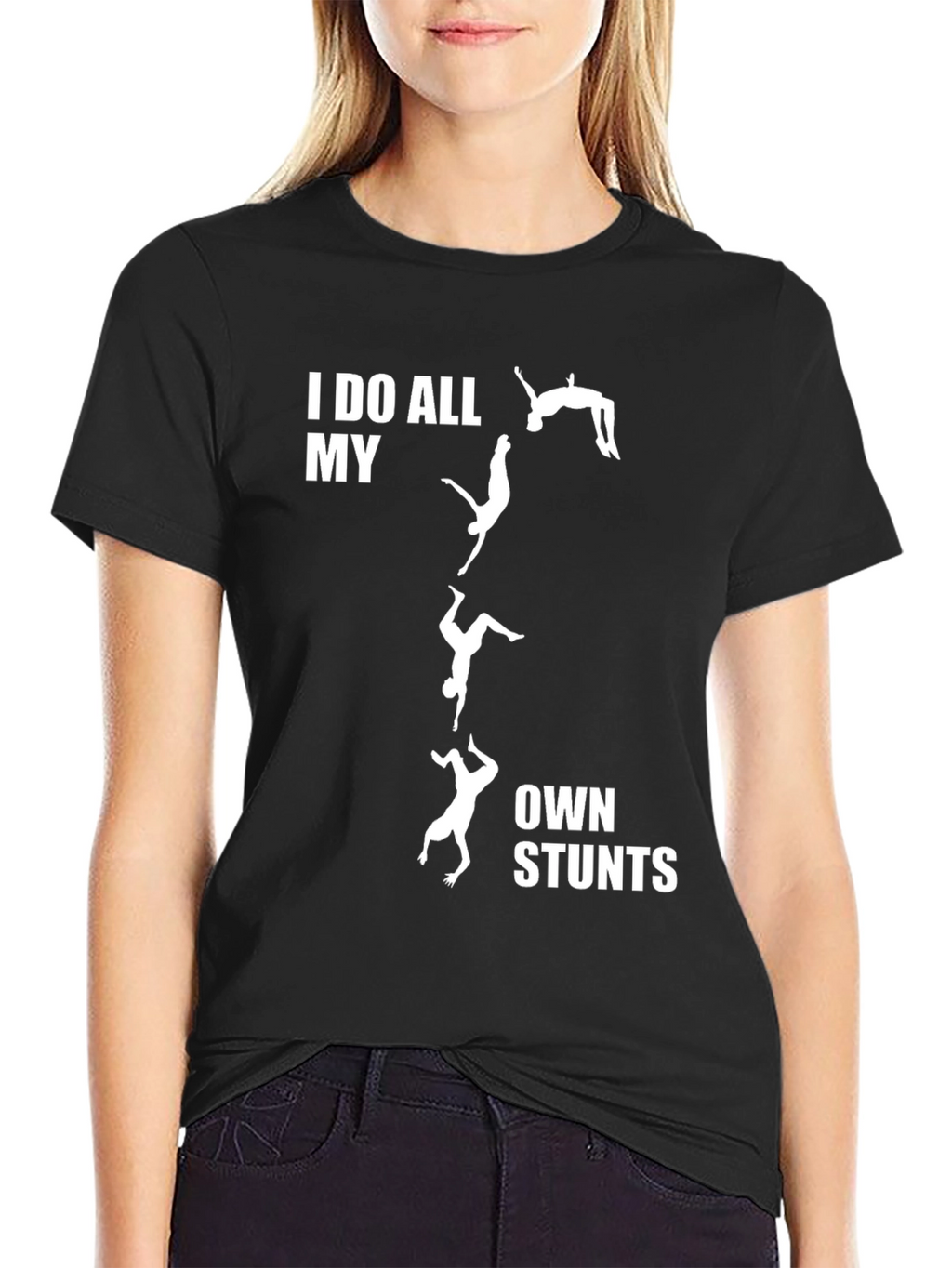 I Do All My Own Stunts T-Shirt