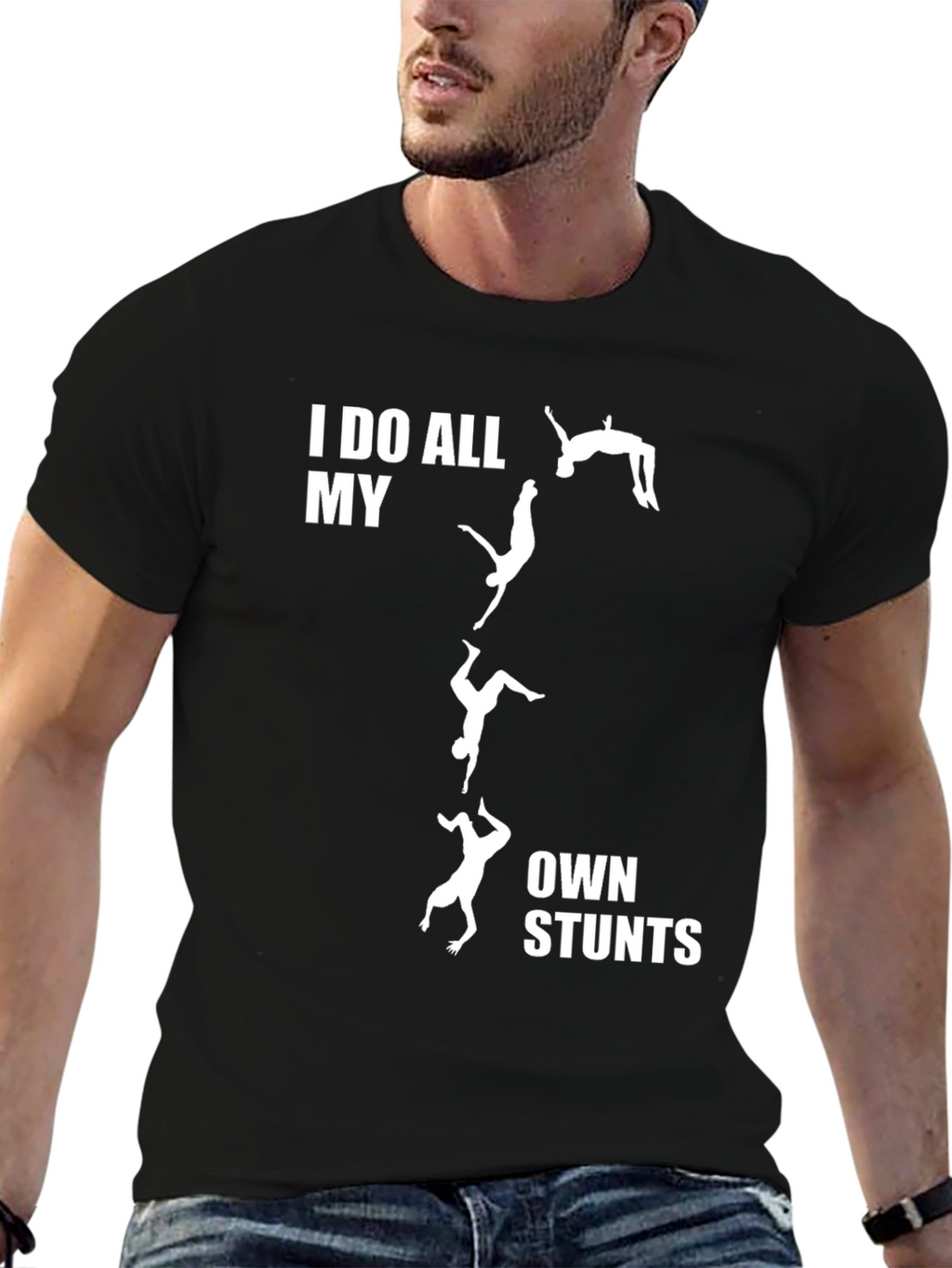 I Do All My Own Stunts T-Shirt