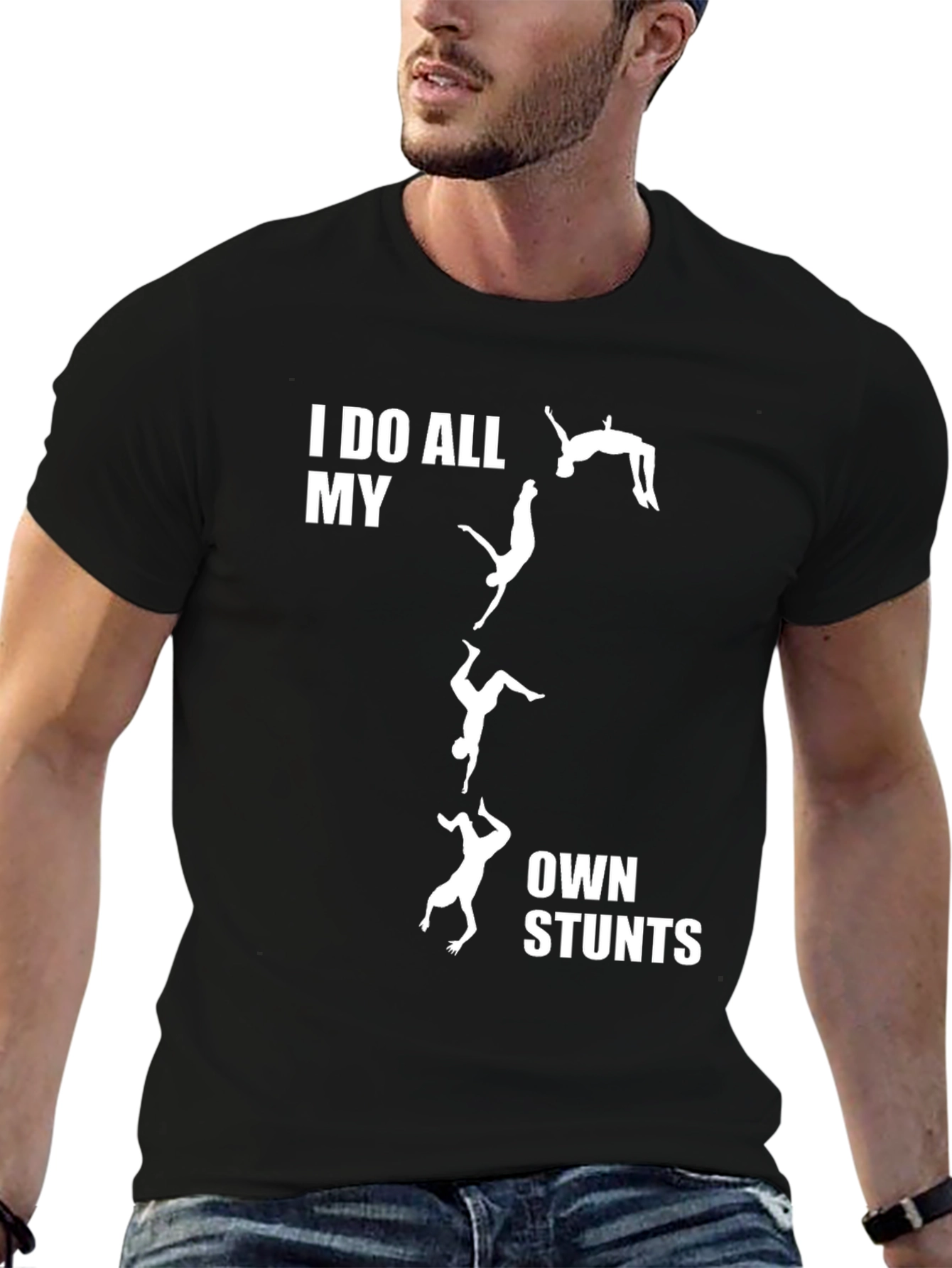 I Do All My Own Stunts T-Shirt
