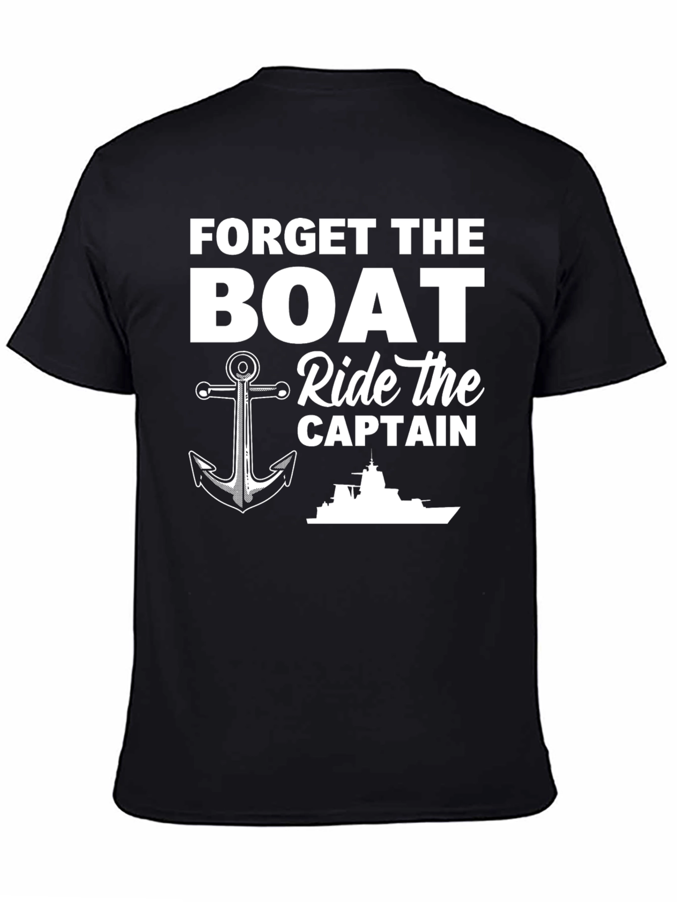 Forget The Boat Ride The Captain T-Shirt