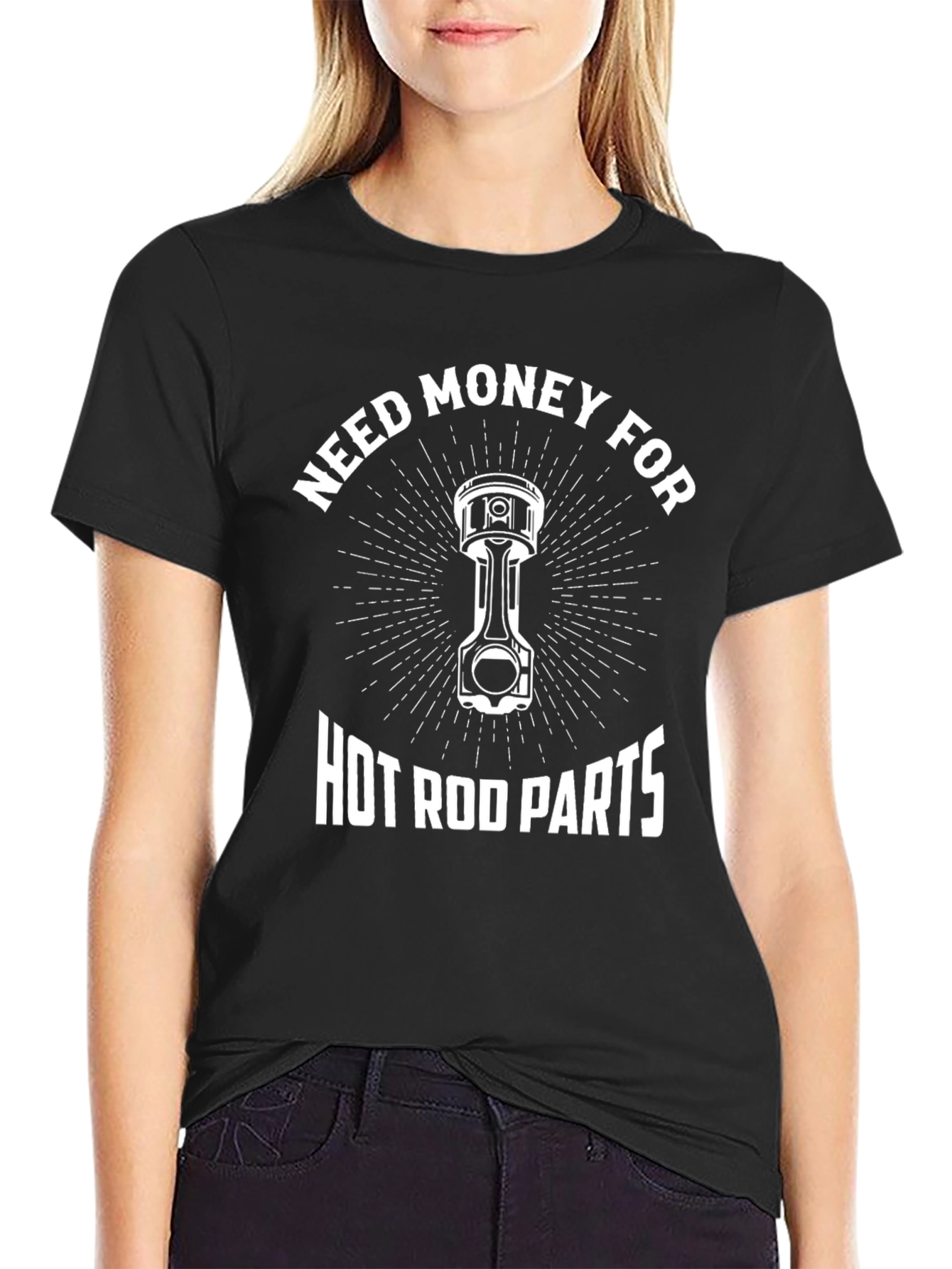 Need Money for Hot Rod Parts T-Shirt