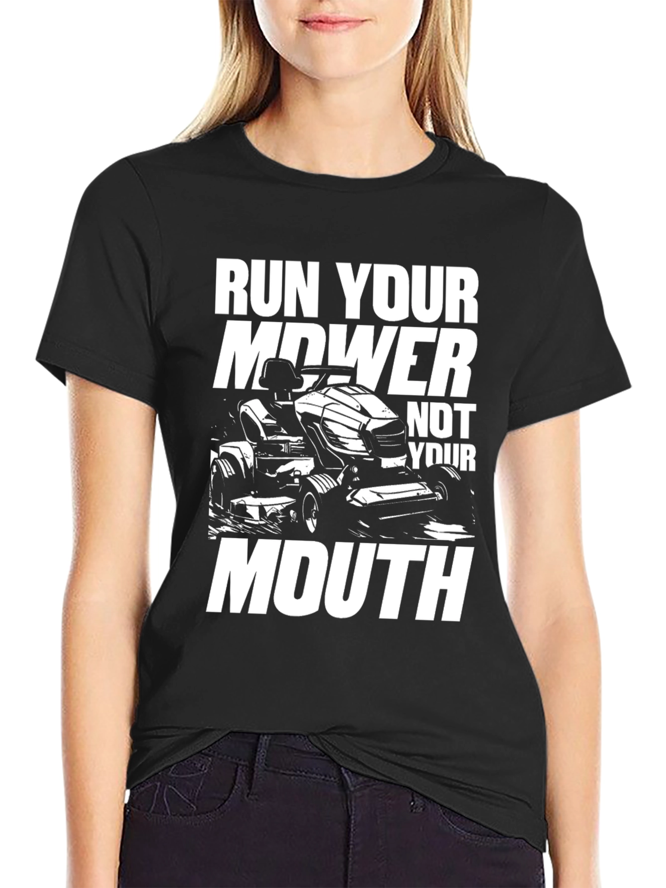 Run Your Mower Not Your Mouth Funny Graphic T-Shirt