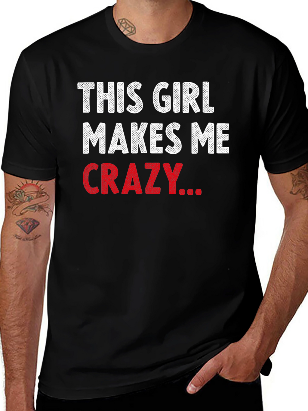 This Girl Makes Me Crazy Funny Graphic T-Shirt