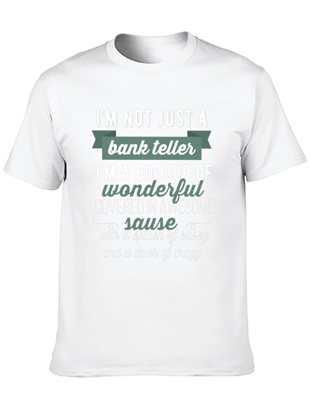Bank Teller Sassy & Crazy T-Shirt