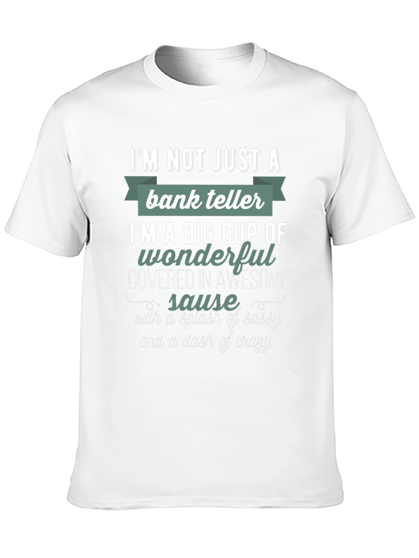 Bank Teller Sassy & Crazy T-Shirt