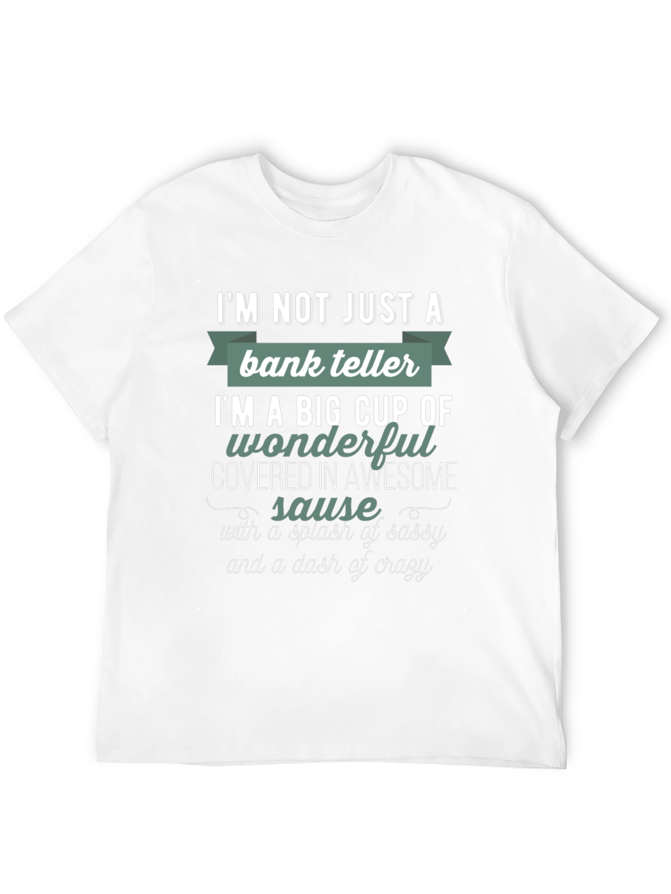 Bank Teller Sassy & Crazy T-Shirt