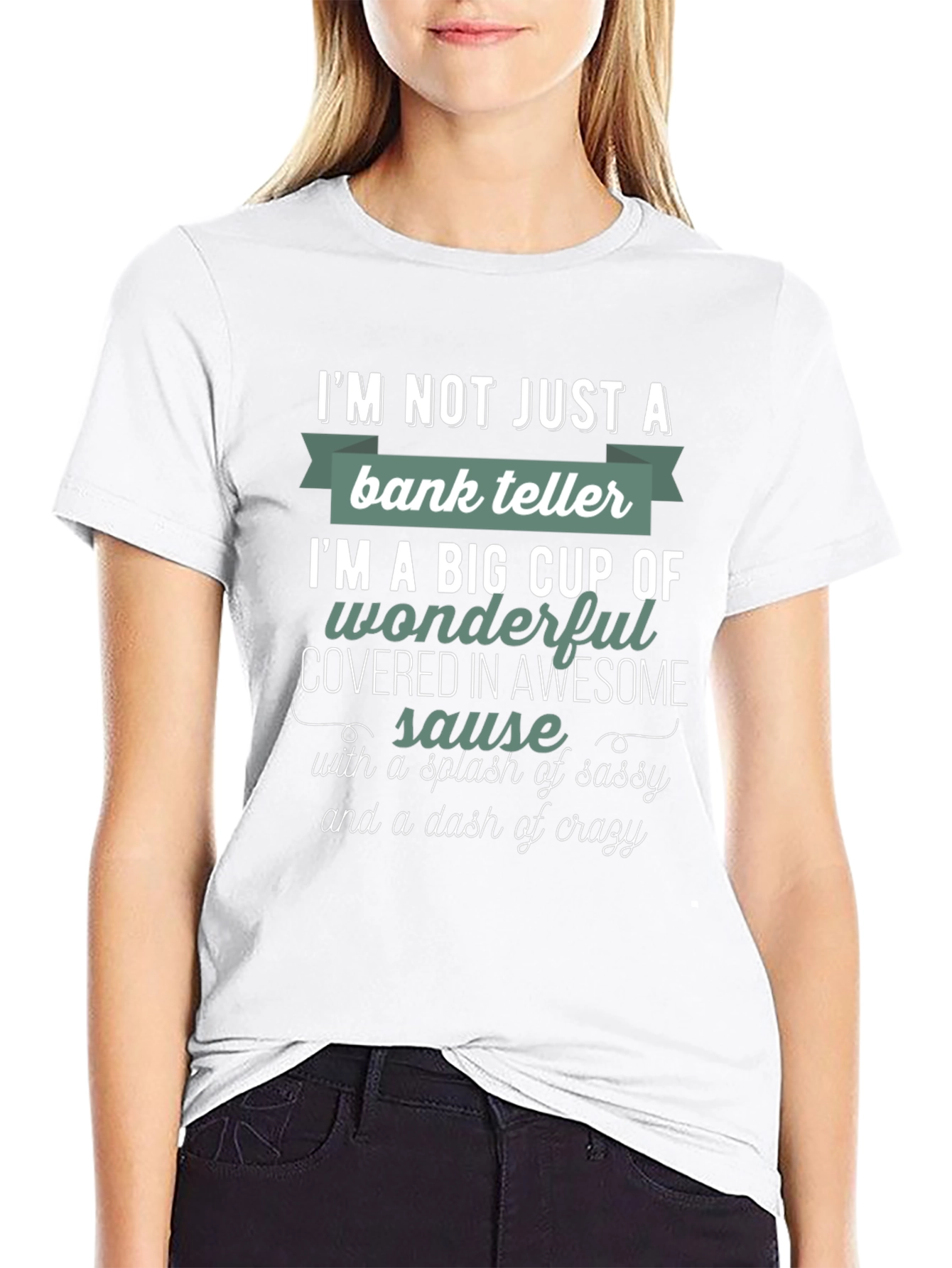 Bank Teller Sassy & Crazy T-Shirt