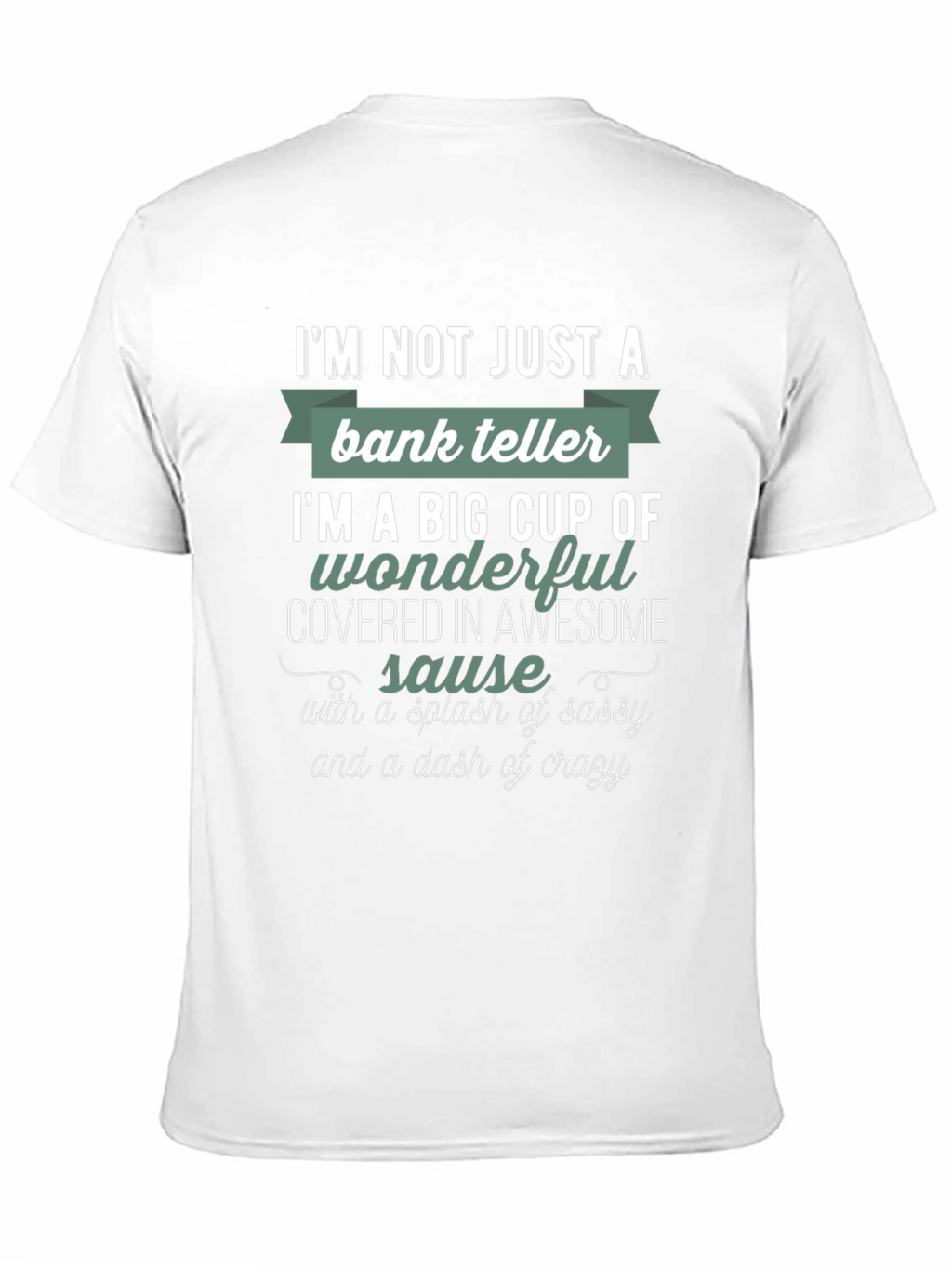 Bank Teller Sassy & Crazy T-Shirt
