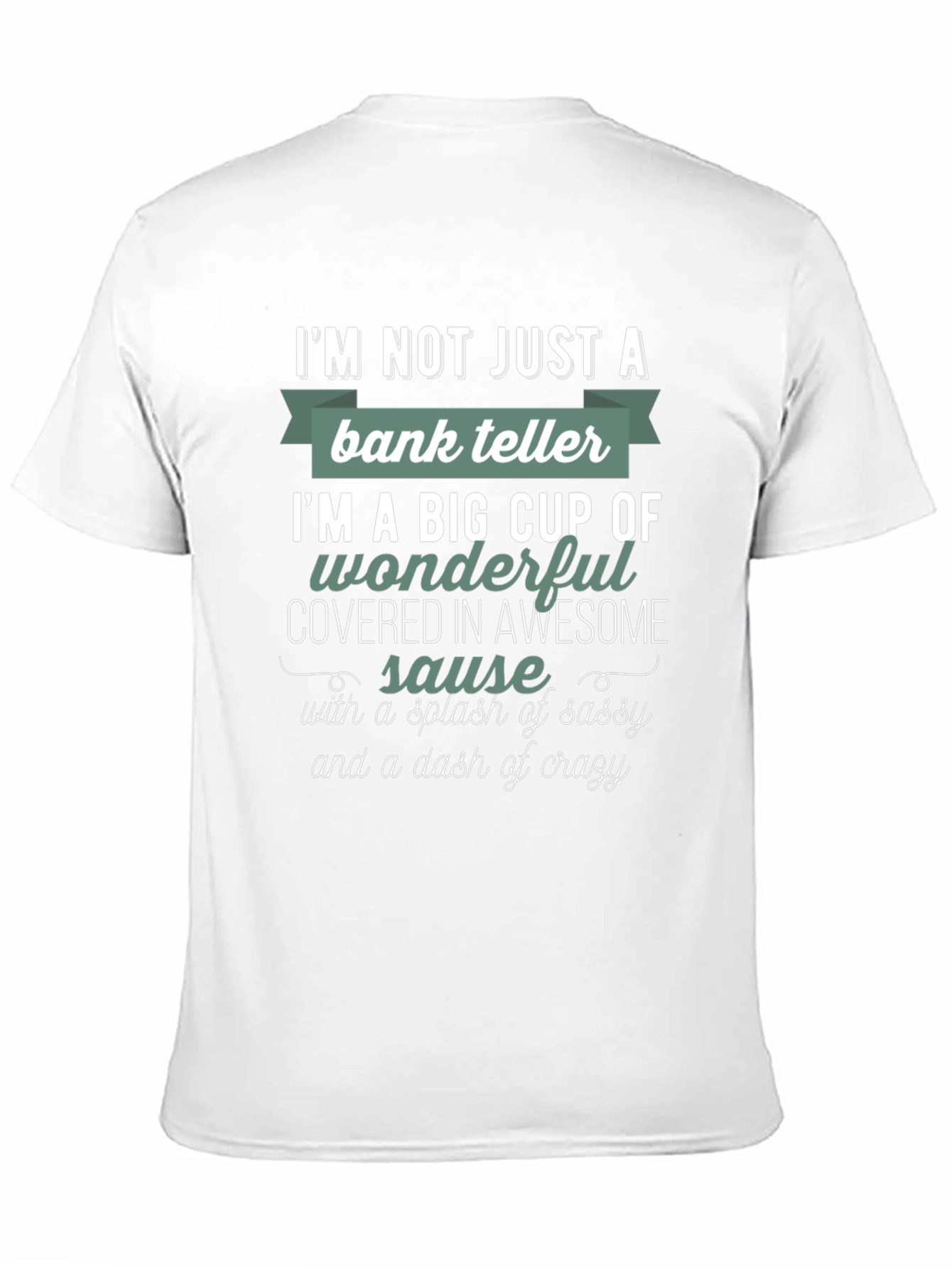Bank Teller Sassy & Crazy T-Shirt