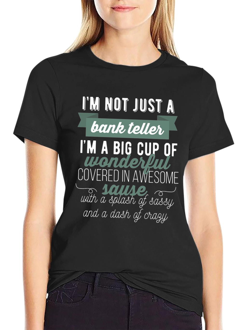 Bank Teller Sassy & Crazy T-Shirt