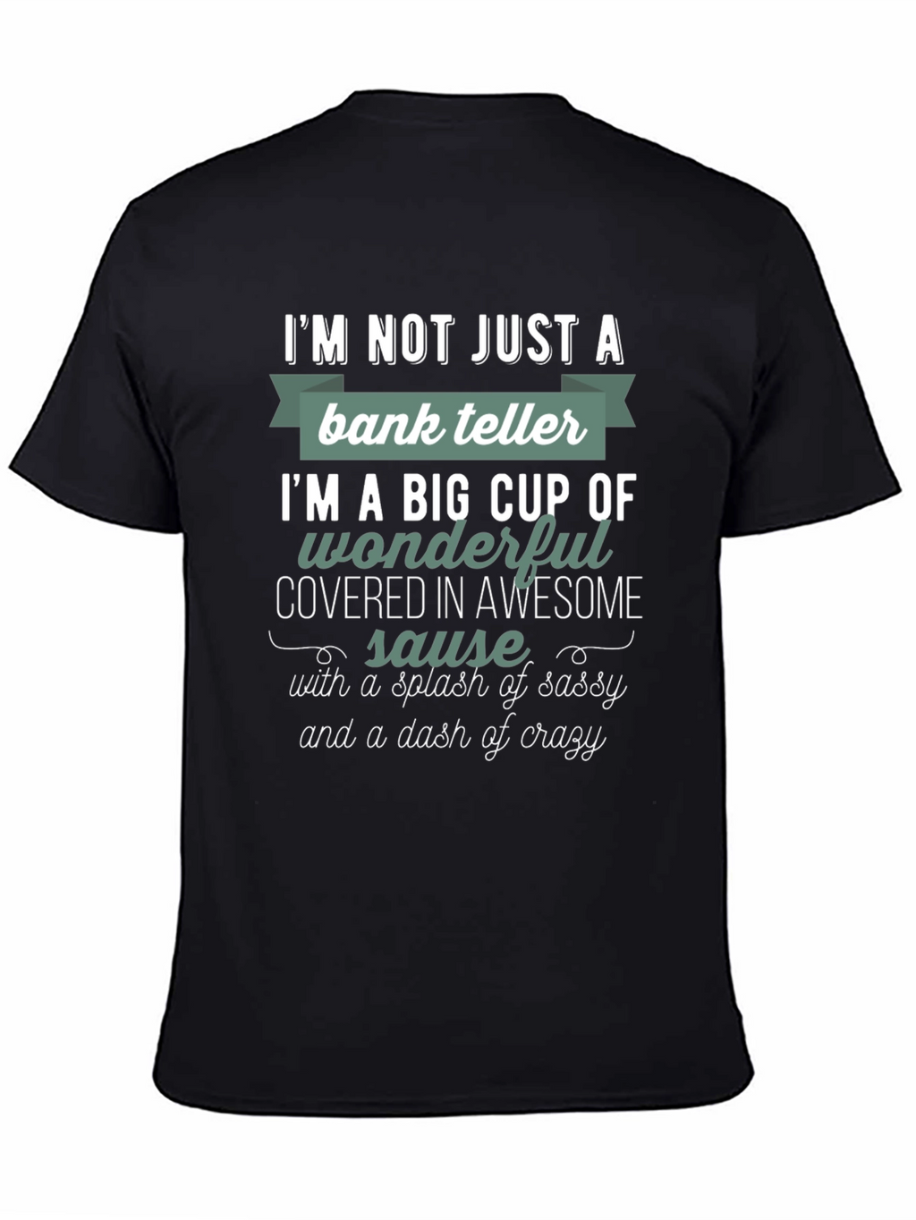 Bank Teller Sassy & Crazy T-Shirt