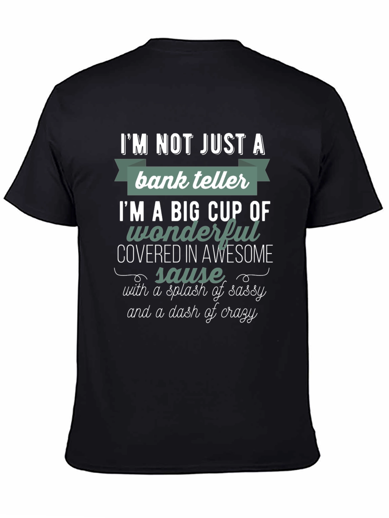 Bank Teller Sassy & Crazy T-Shirt