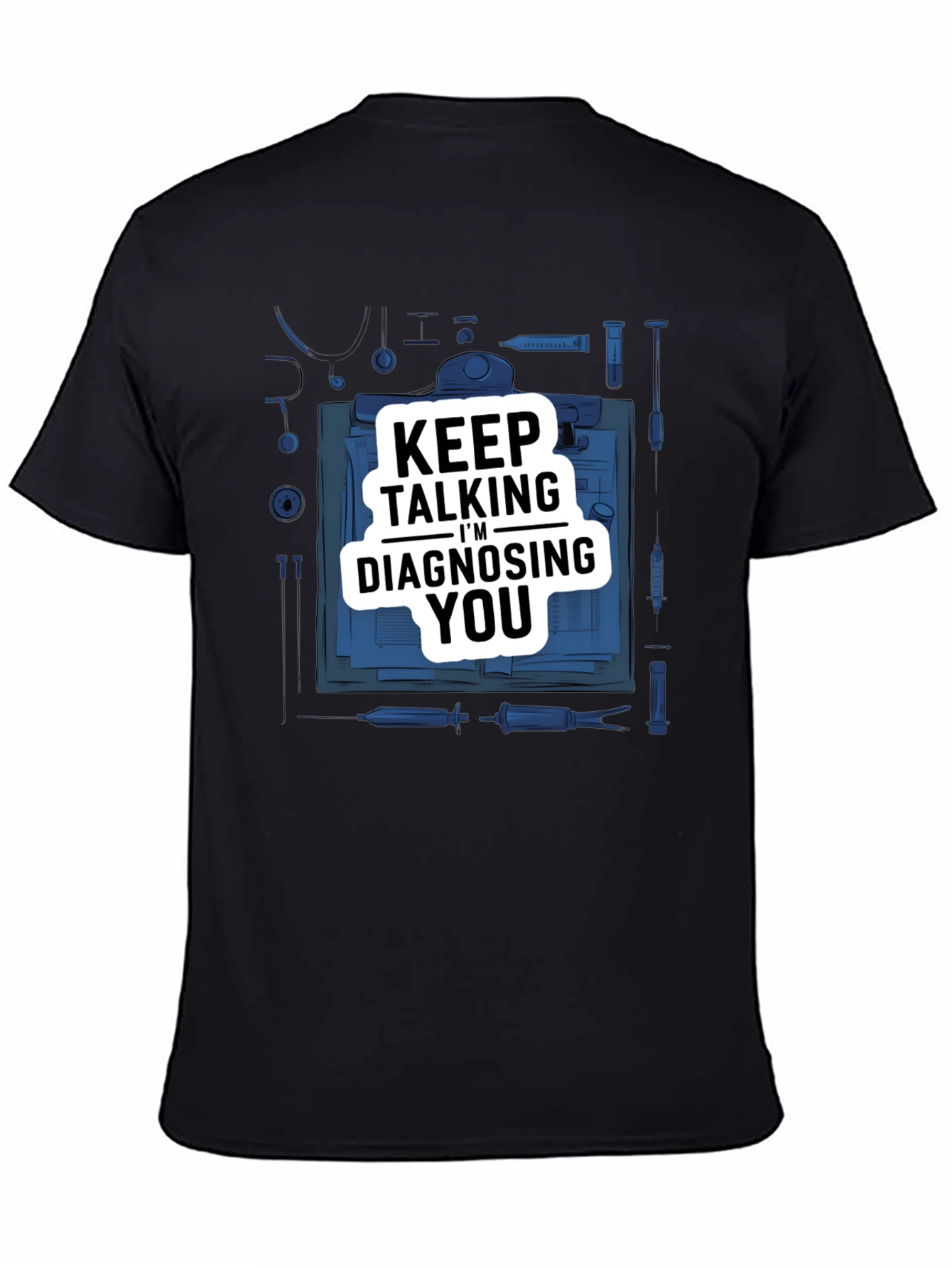 Keep Talking Im Diagnosing You Black Graphic Tee