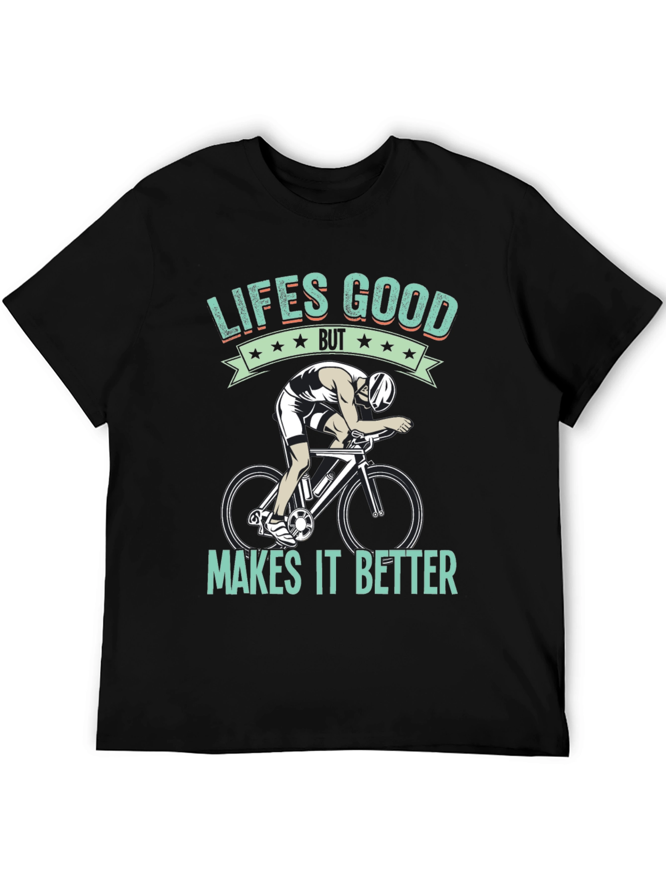 Lifes Good Cycling T-Shirt - Makes It Better!