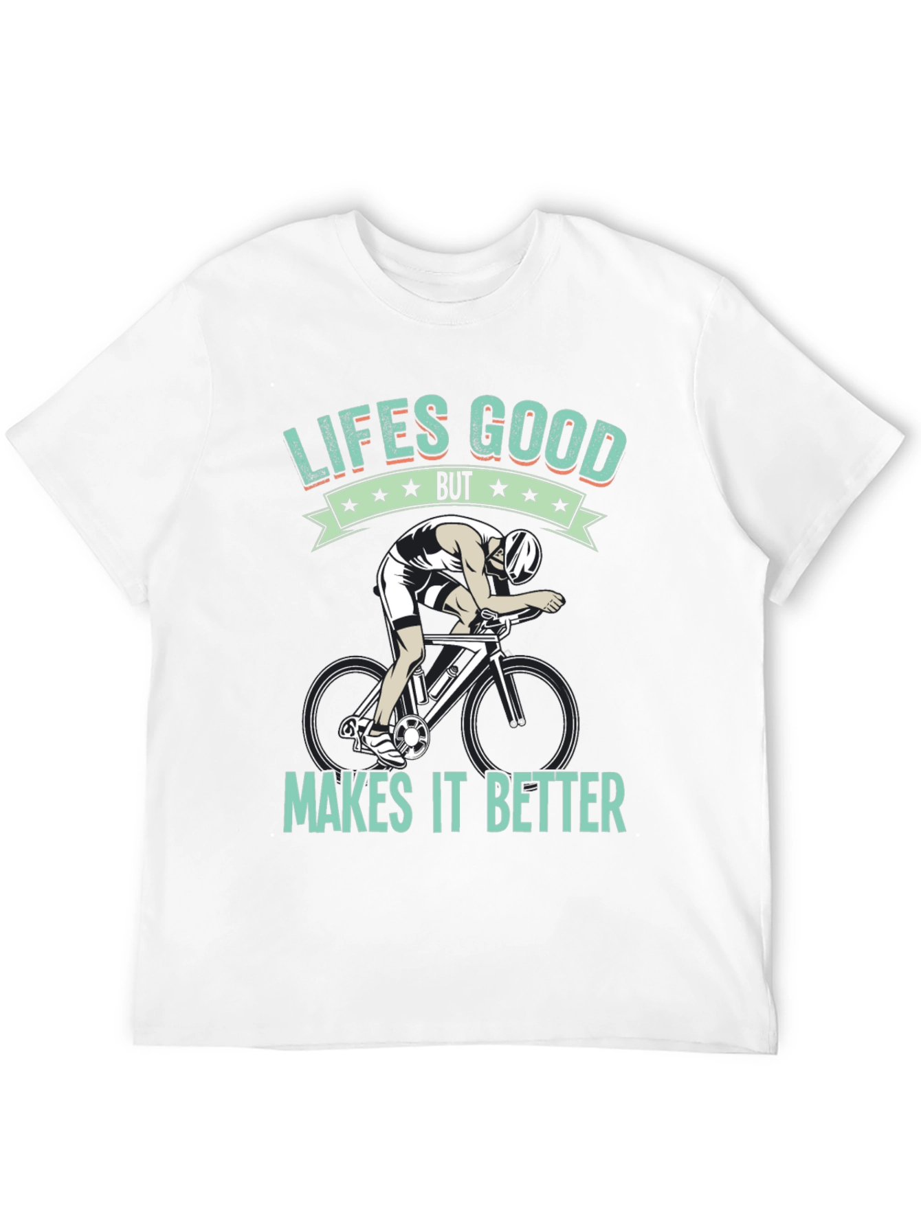 Lifes Good Cycling T-Shirt - Makes It Better!