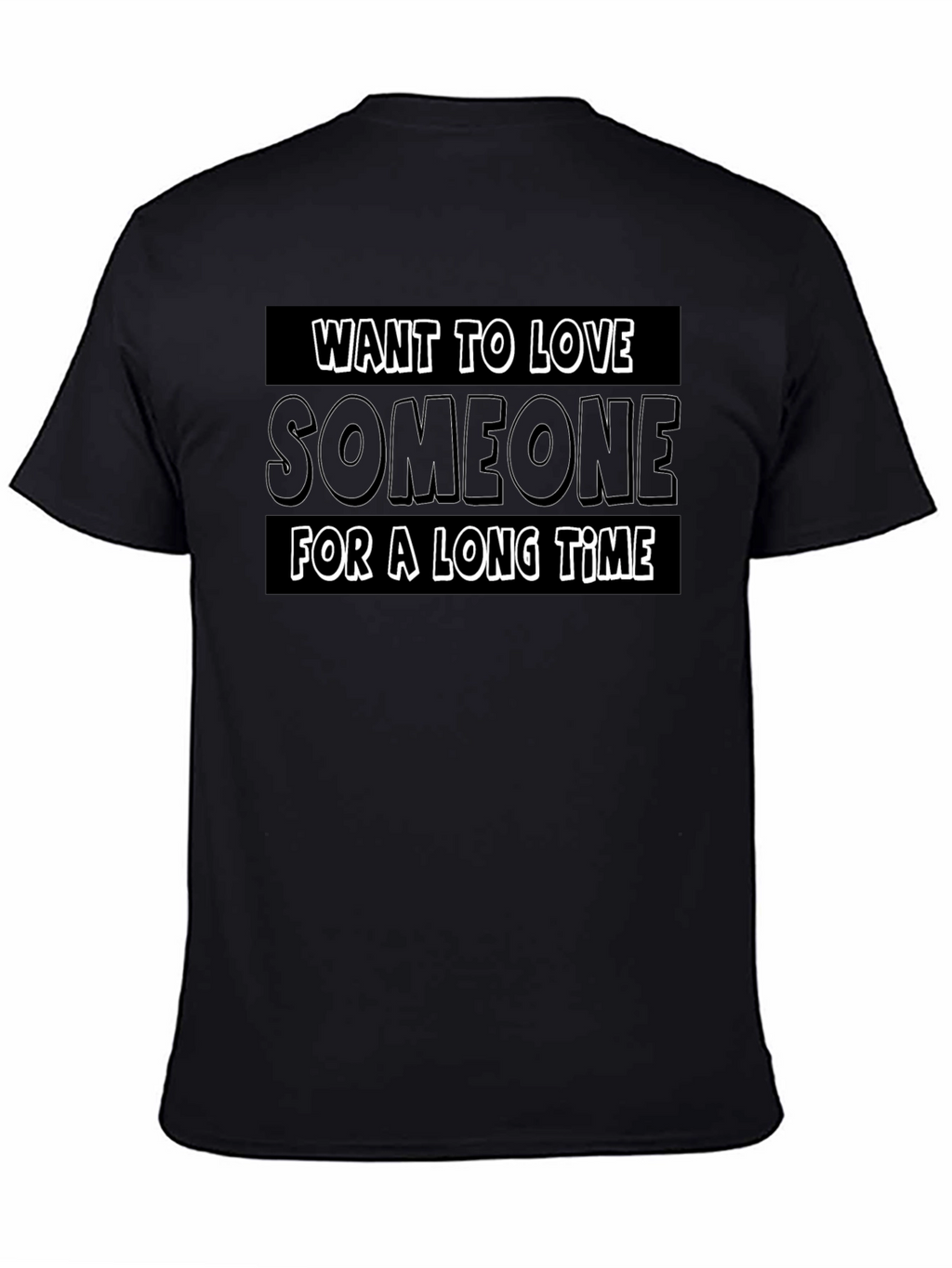 Want To Love Someone T-Shirt