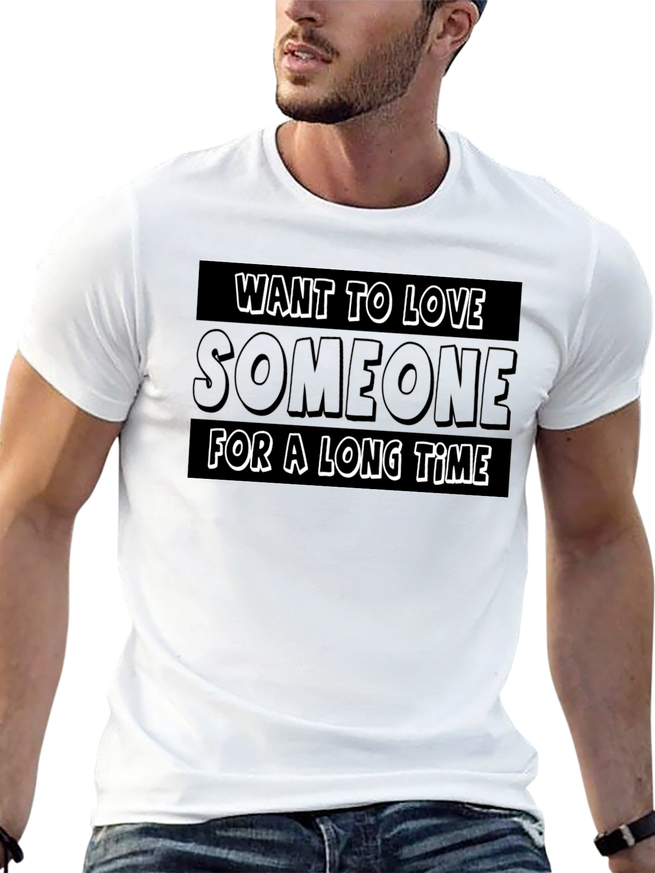 Want To Love Someone T-Shirt