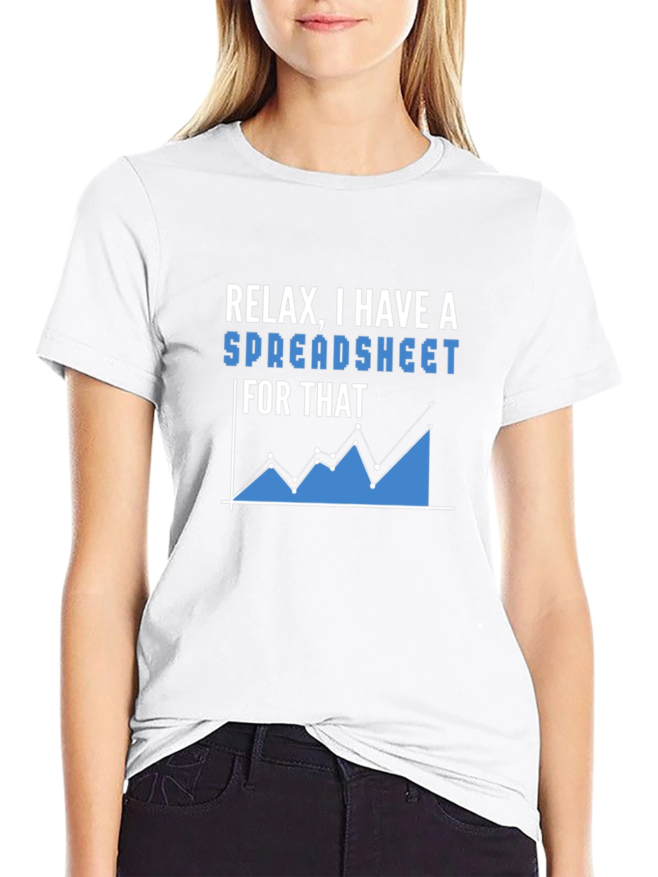 Relax I Have A Spreadsheet T-Shirt