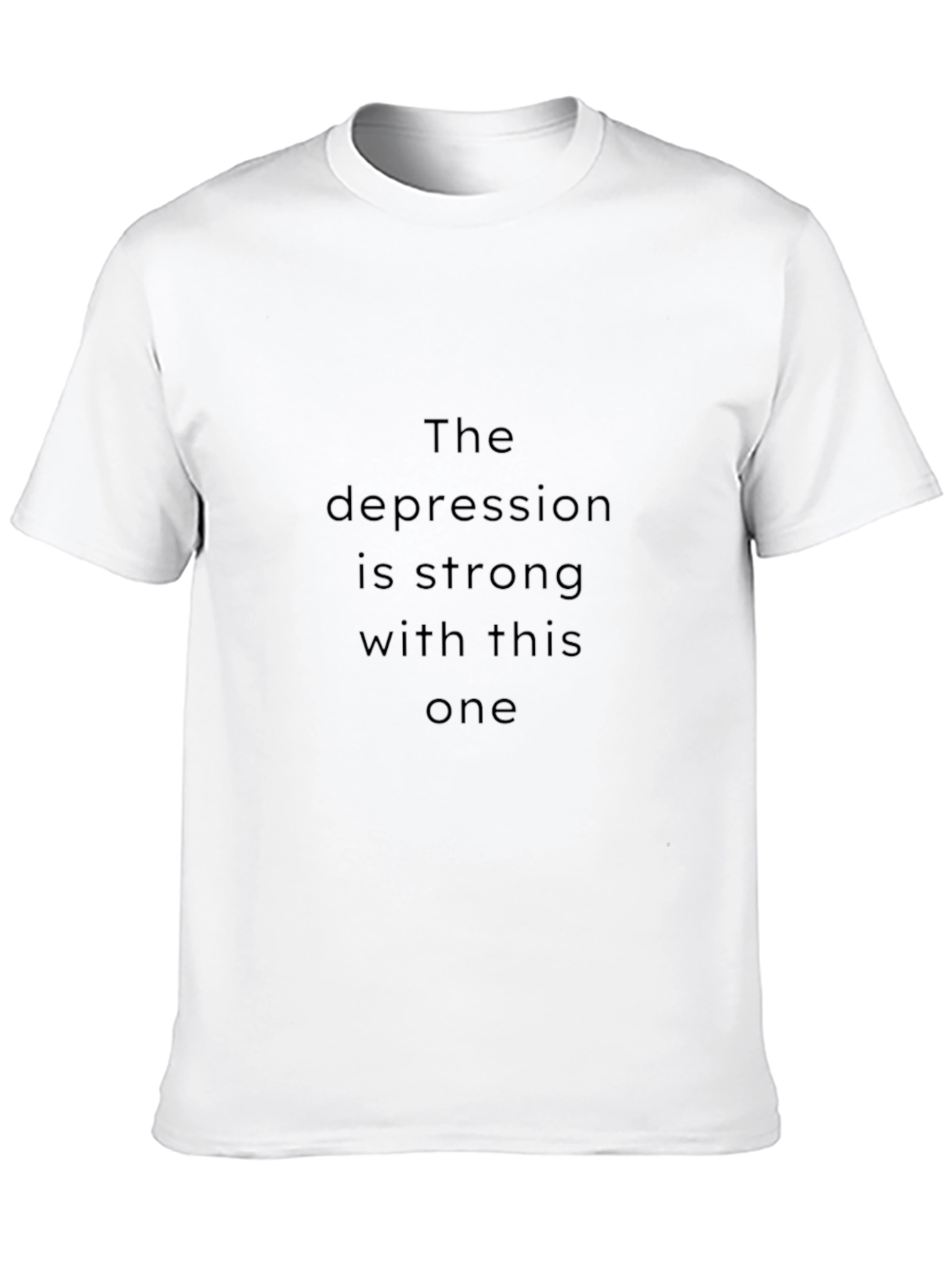 The Depression Is Strong T-Shirt