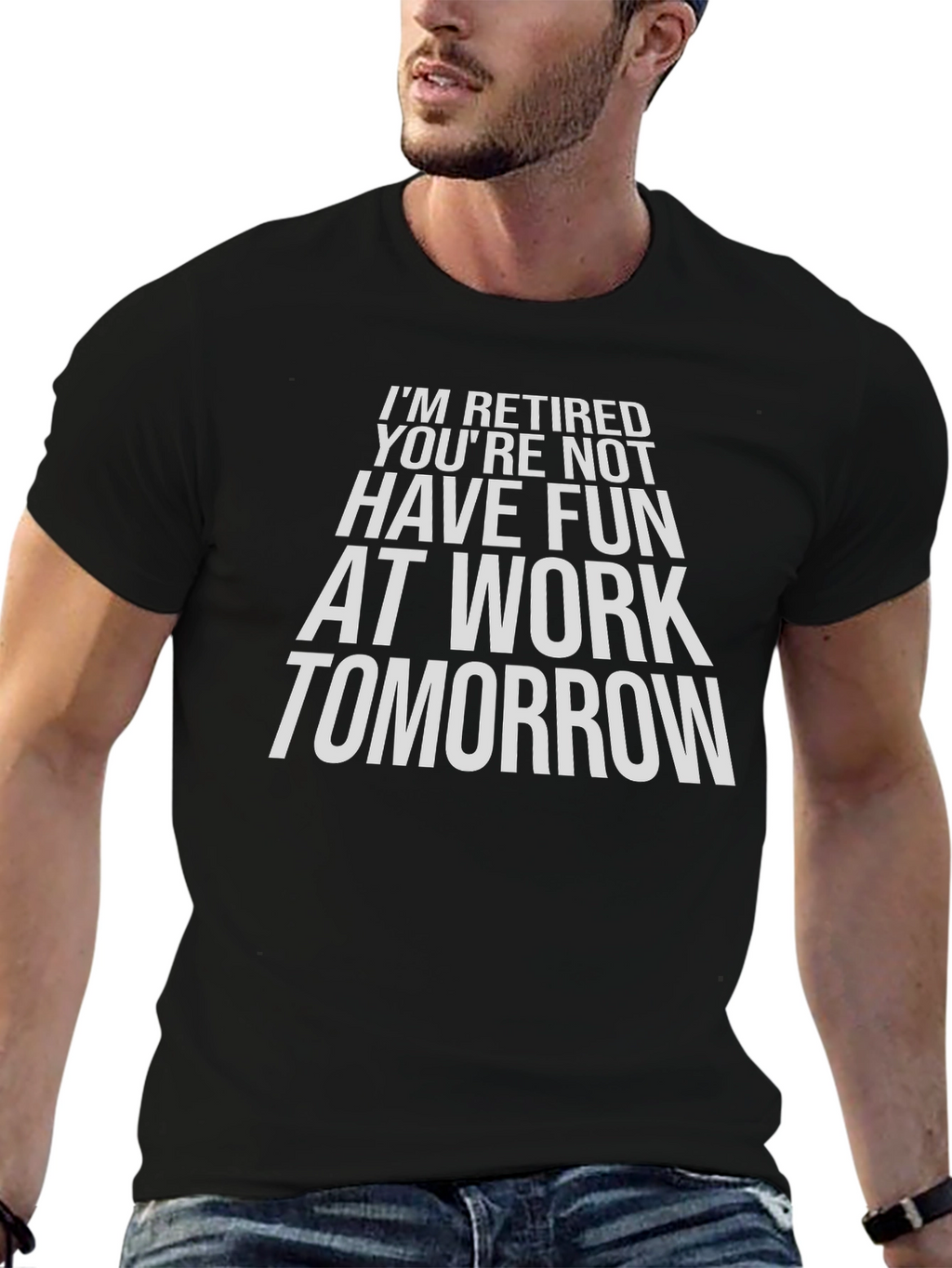 Funny Retirement T-Shirt - Im Retired Youre Not