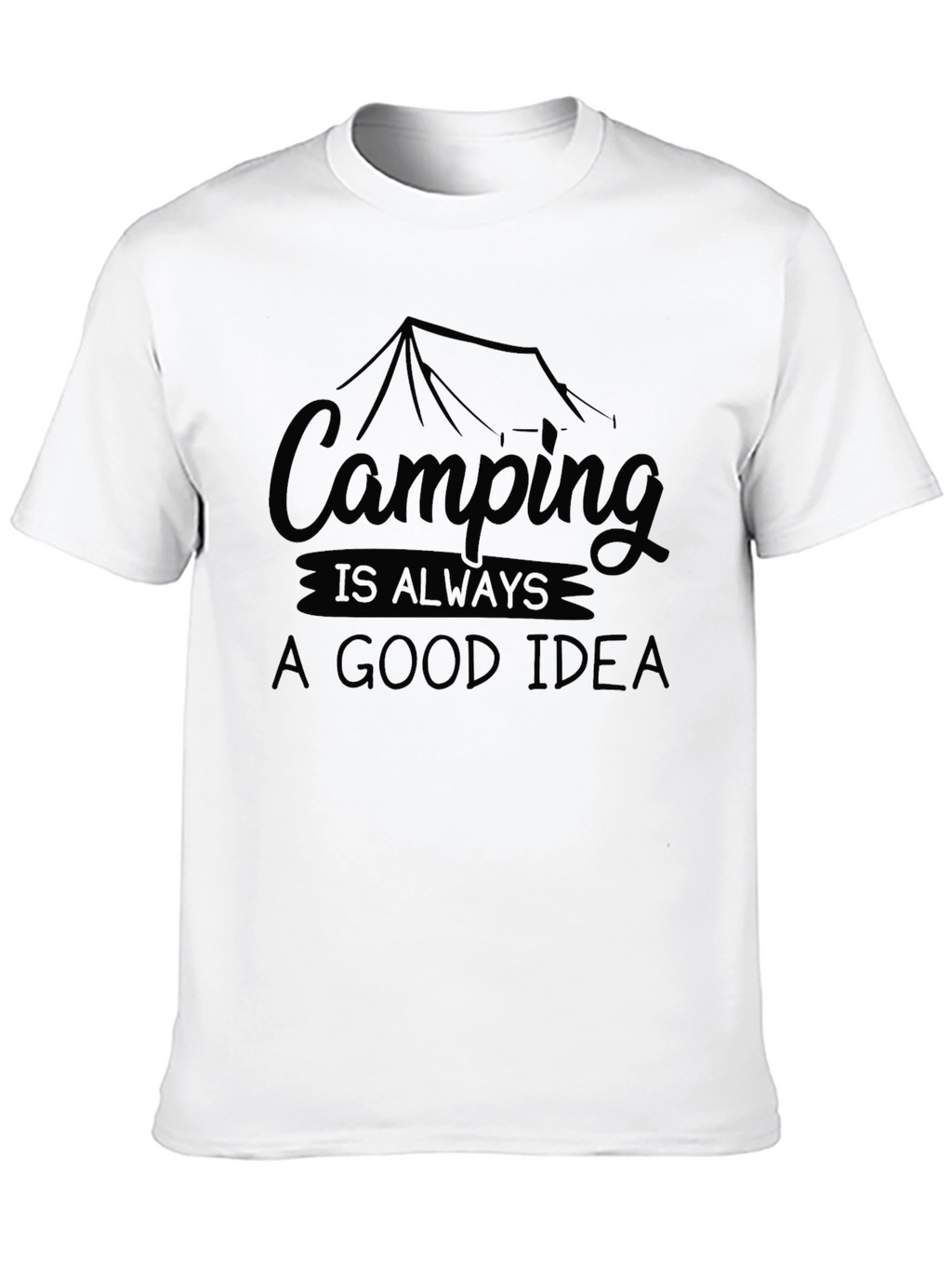 Camping is Always a Good Idea Graphic Tee