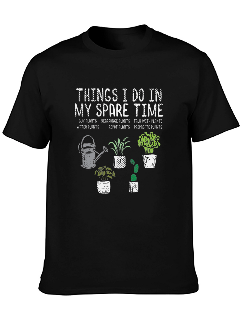 Things I Do In My Spare Time Gardening T-Shirt