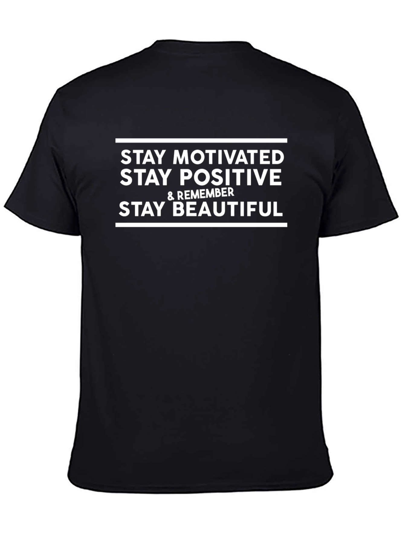 Motivational T-Shirt: Stay Positive Stay Beautiful