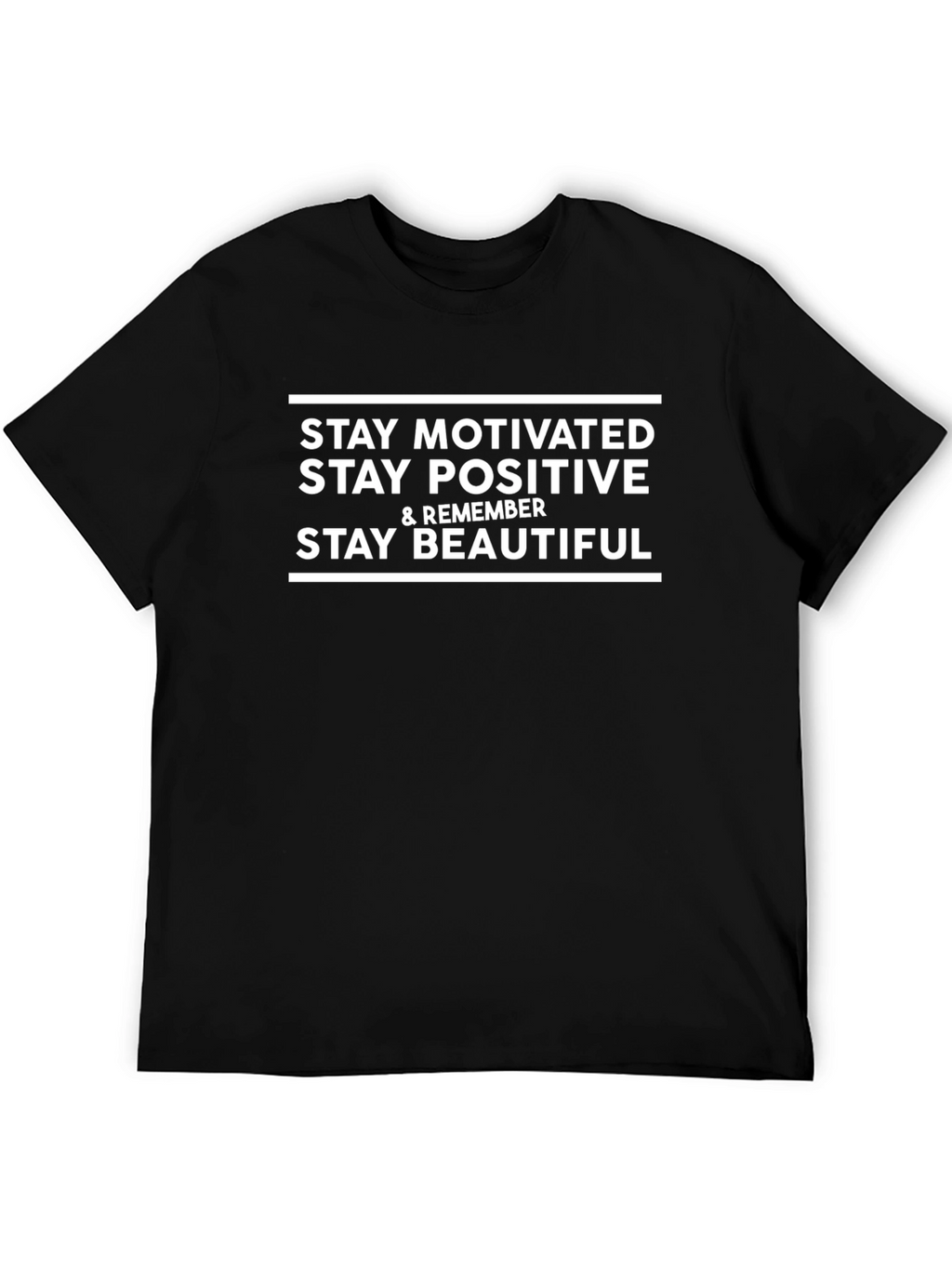 Motivational T-Shirt: Stay Positive Stay Beautiful