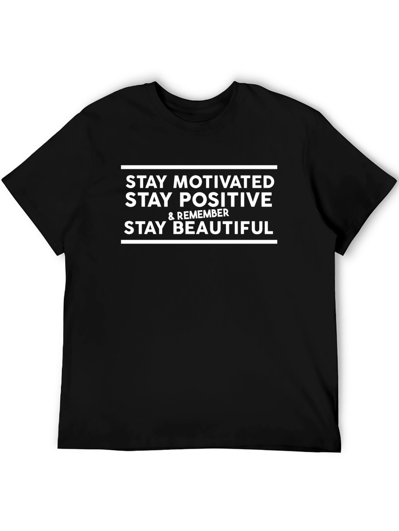 Motivational T-Shirt: Stay Positive Stay Beautiful