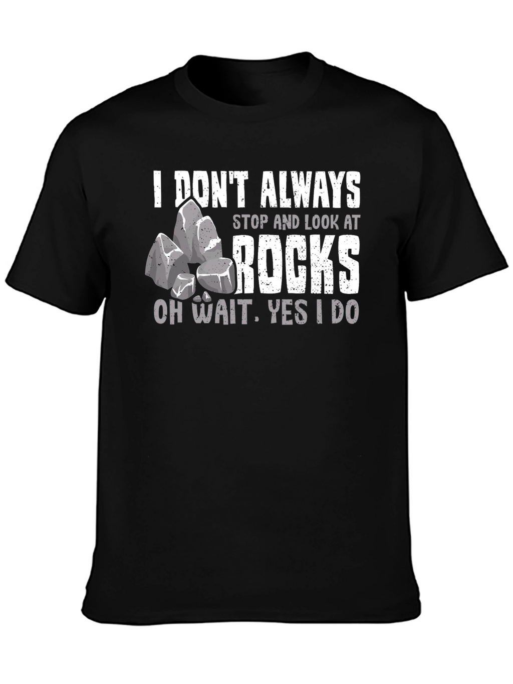 Funny Rock Lover T-Shirt - Geologist Gift