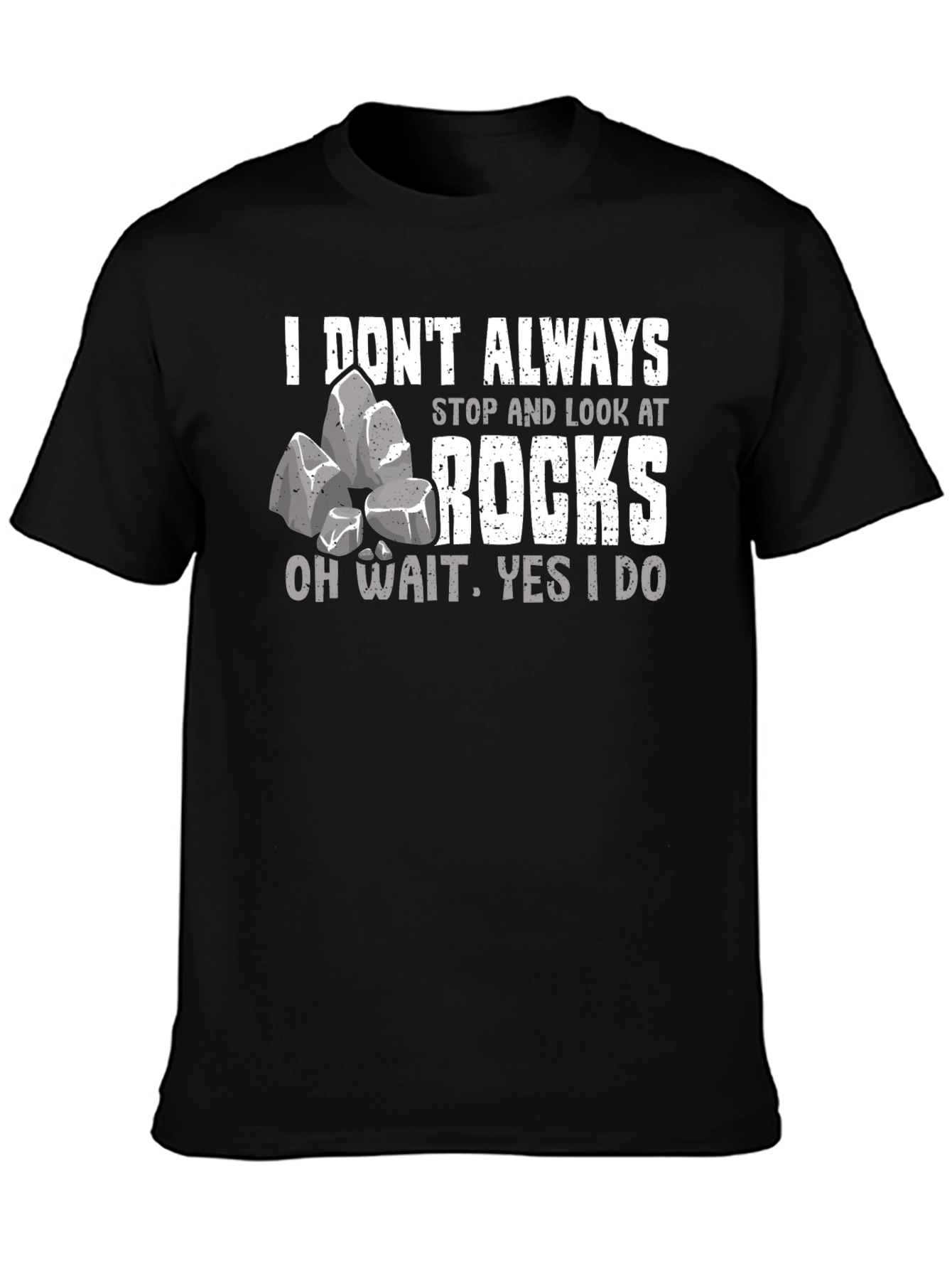 Funny Rock Lover T-Shirt - Geologist Gift