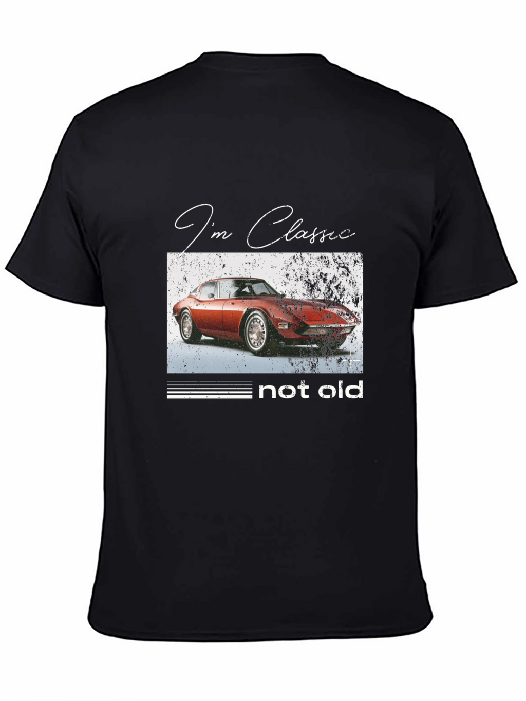 Classic Car T-Shirt - Im Classic Not Old
