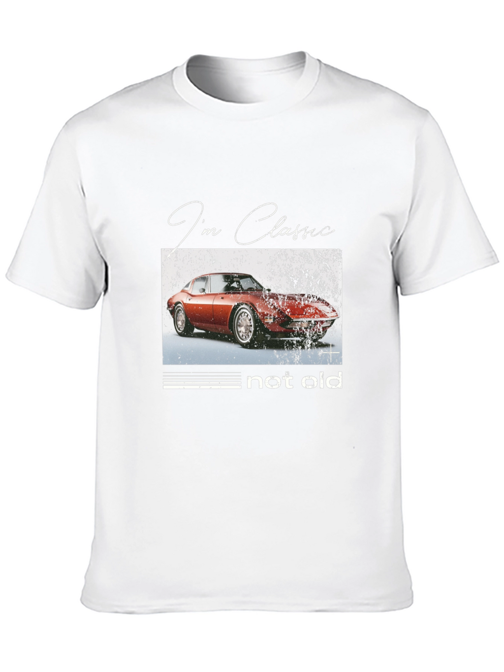 Classic Car T-Shirt - Im Classic Not Old