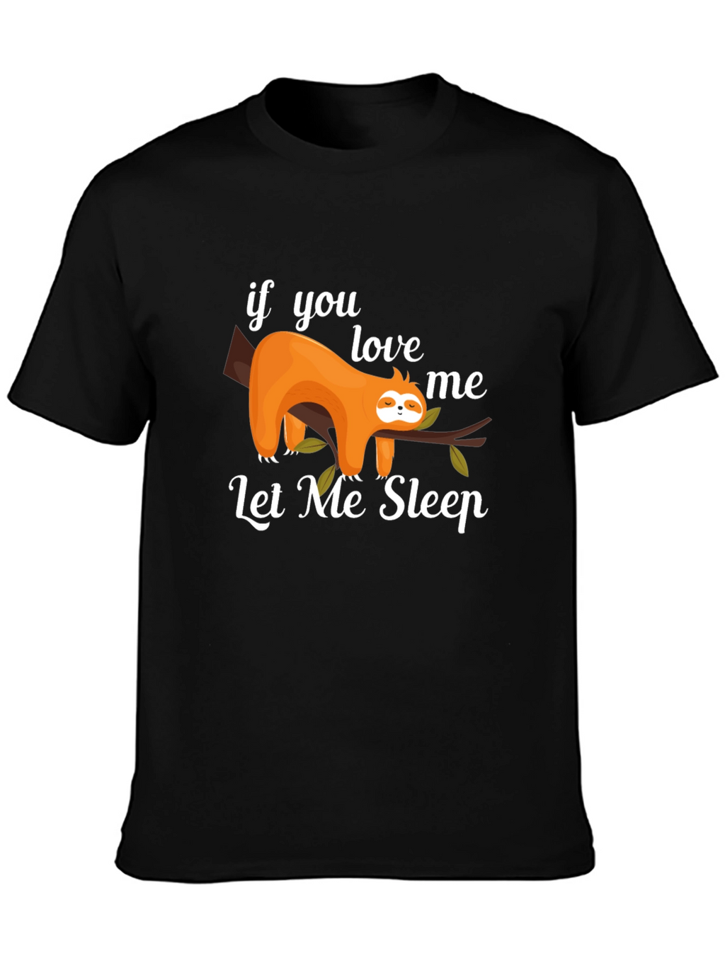 Lazy Sloth Graphic Tee - Let Me Sleep T-Shirt