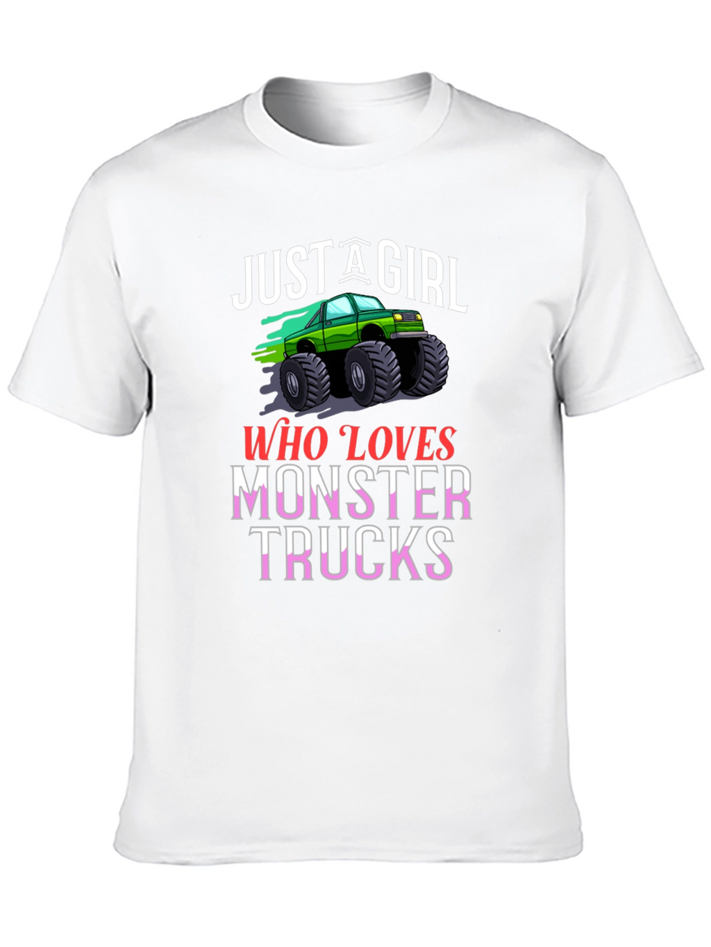 Just A Girl Who Loves Monster Trucks T-Shirt