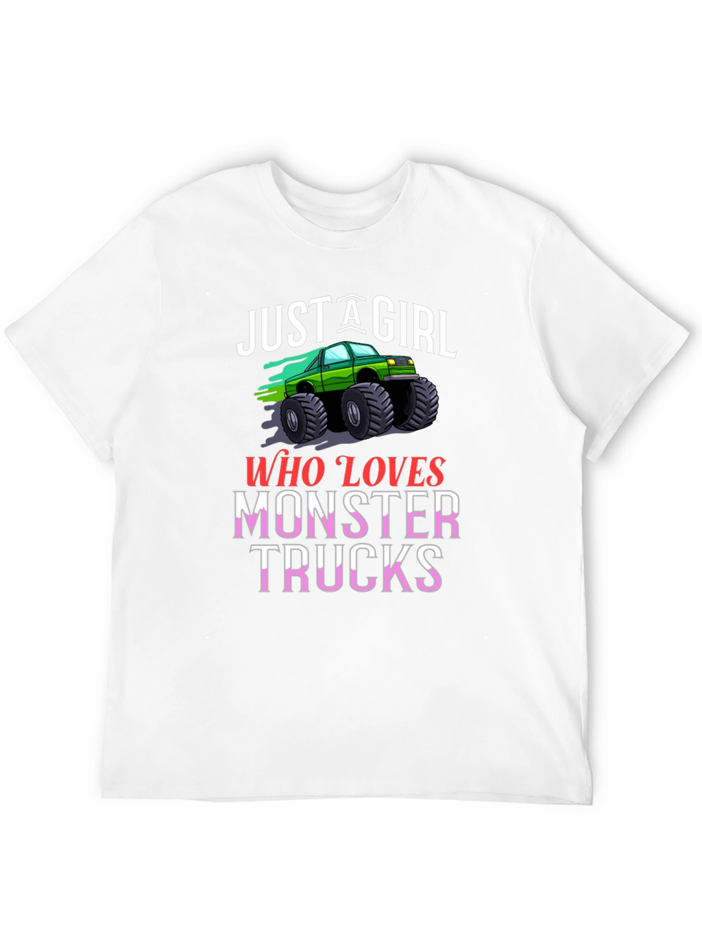 Just A Girl Who Loves Monster Trucks T-Shirt