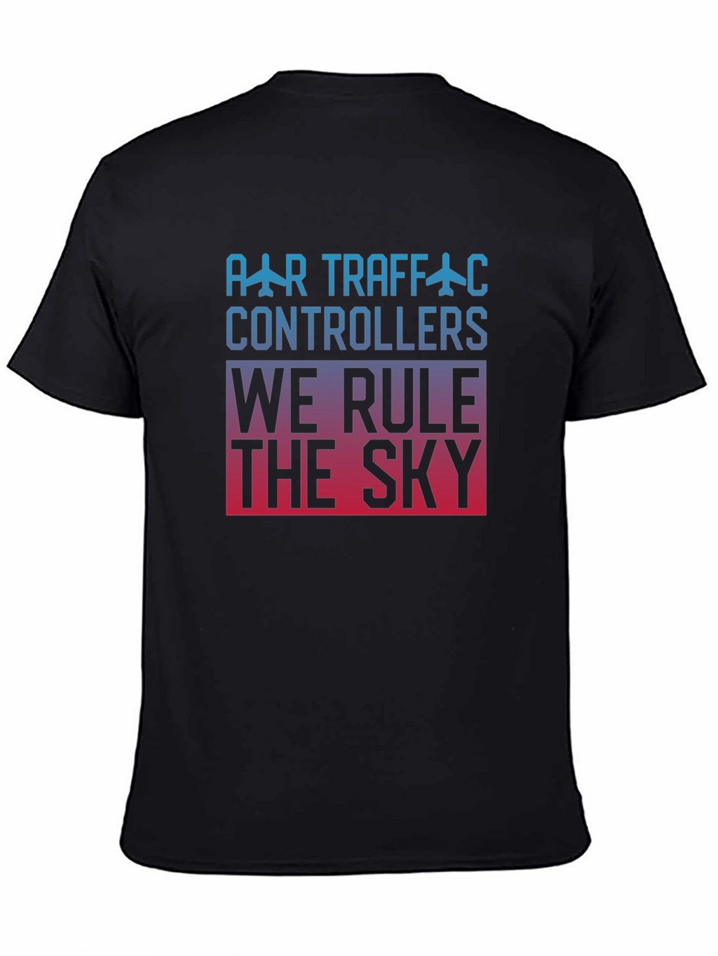 Air Traffic Controller We Rule The Sky Black T-Shirt