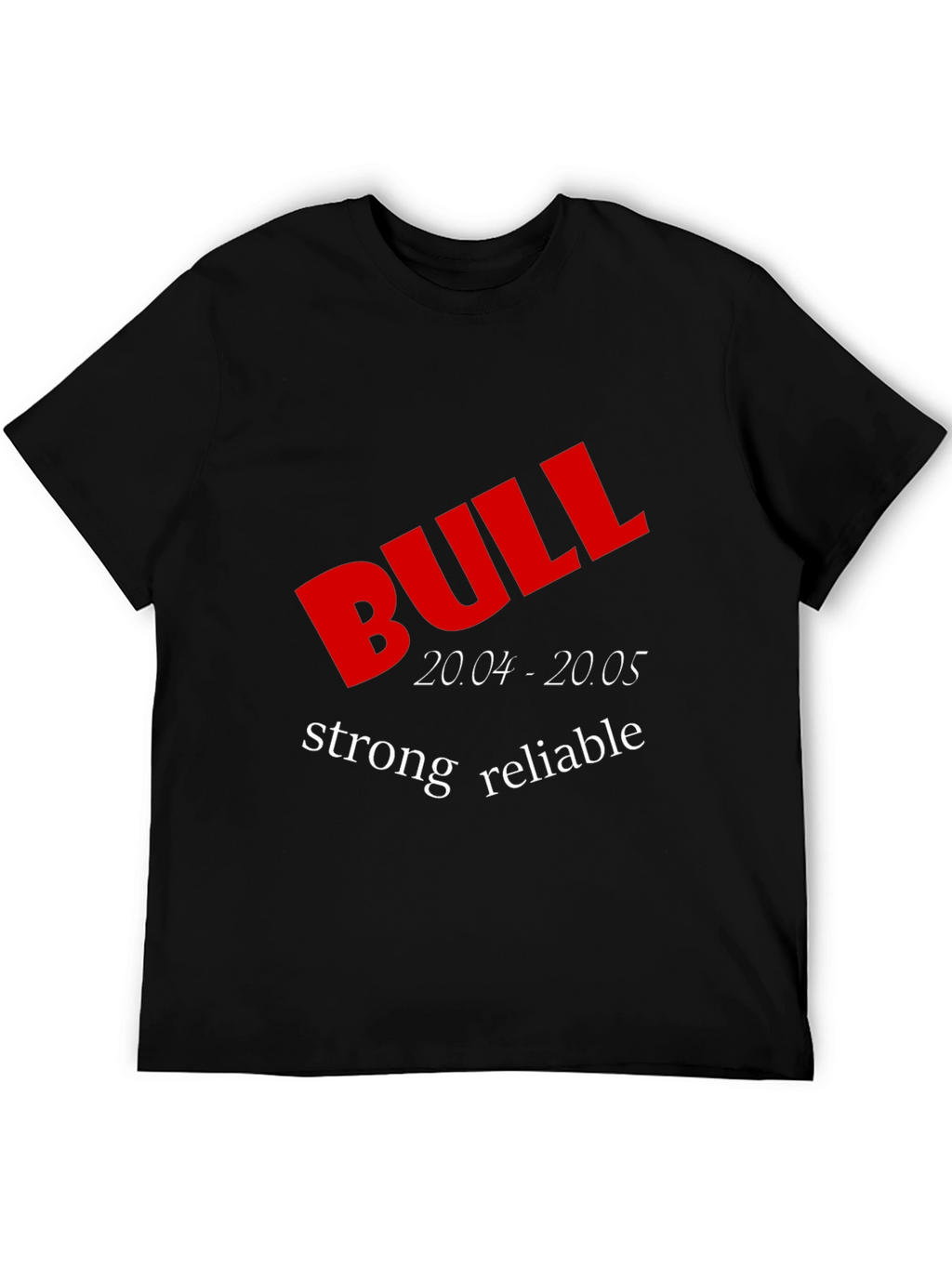 Bull Strong Reliable T-Shirt