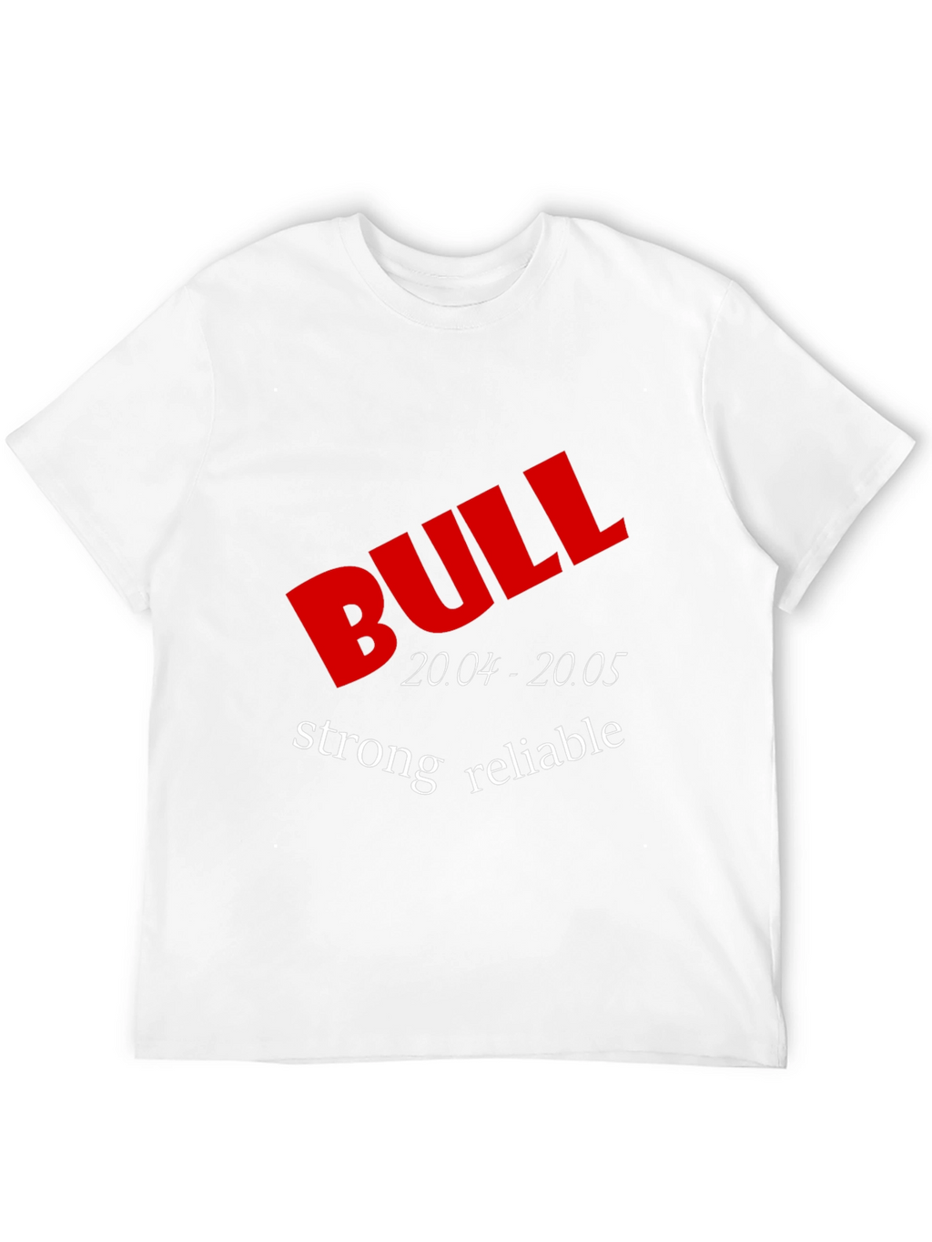 Bull Strong Reliable T-Shirt