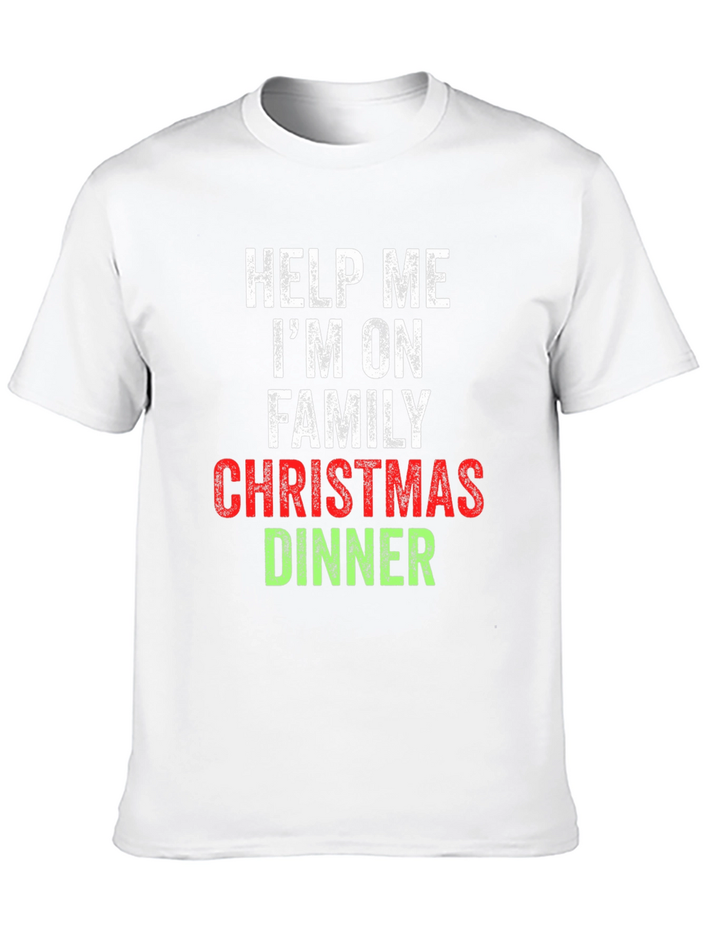 Help Me Im On Family Christmas Dinner T-Shirt