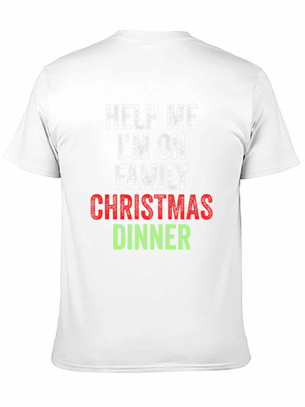 Help Me Im On Family Christmas Dinner T-Shirt