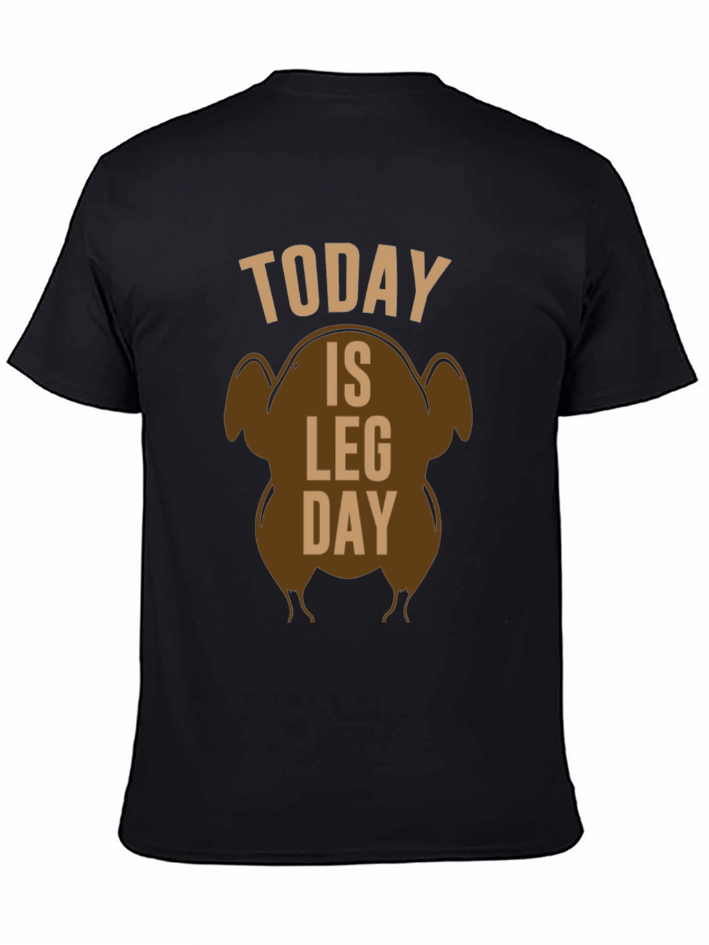 Today is Leg Day Turkey T-Shirt
