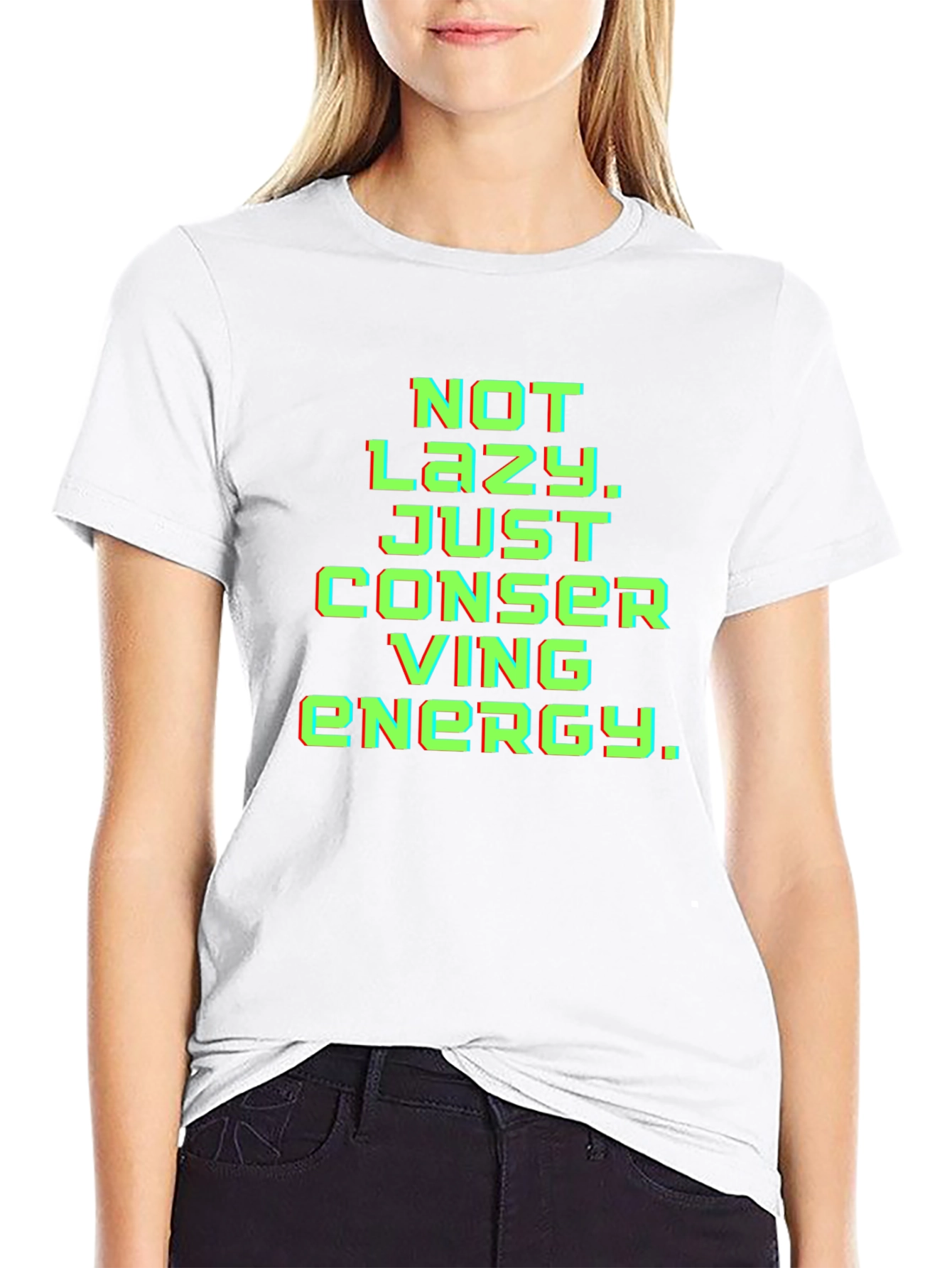 Not Lazy Conserving Energy Graphic Tee