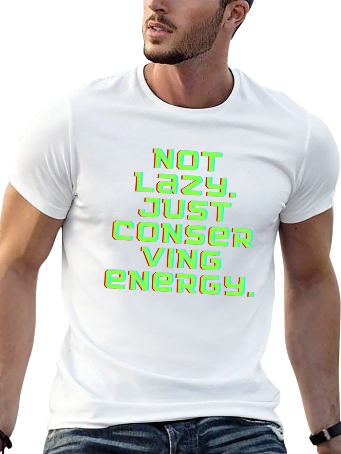 Not Lazy Conserving Energy Graphic Tee
