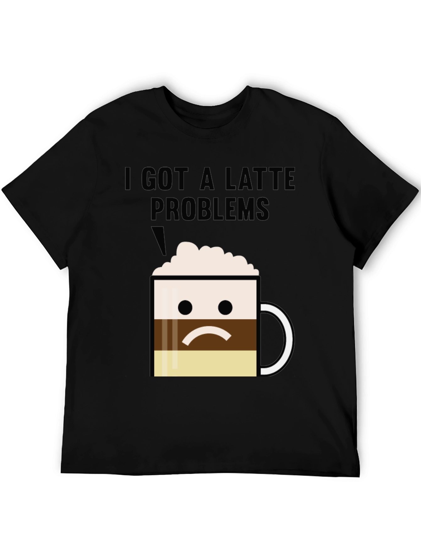 Latte Problems Graphic T-Shirt - Unisex Black Tee