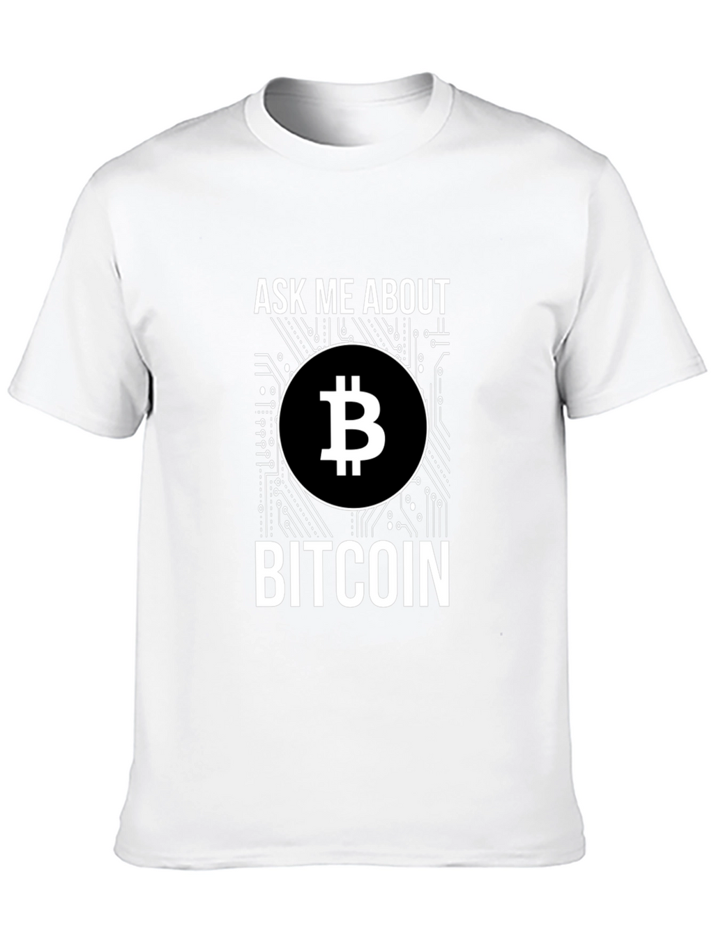 Ask Me About Bitcoin Graphic T-Shirt