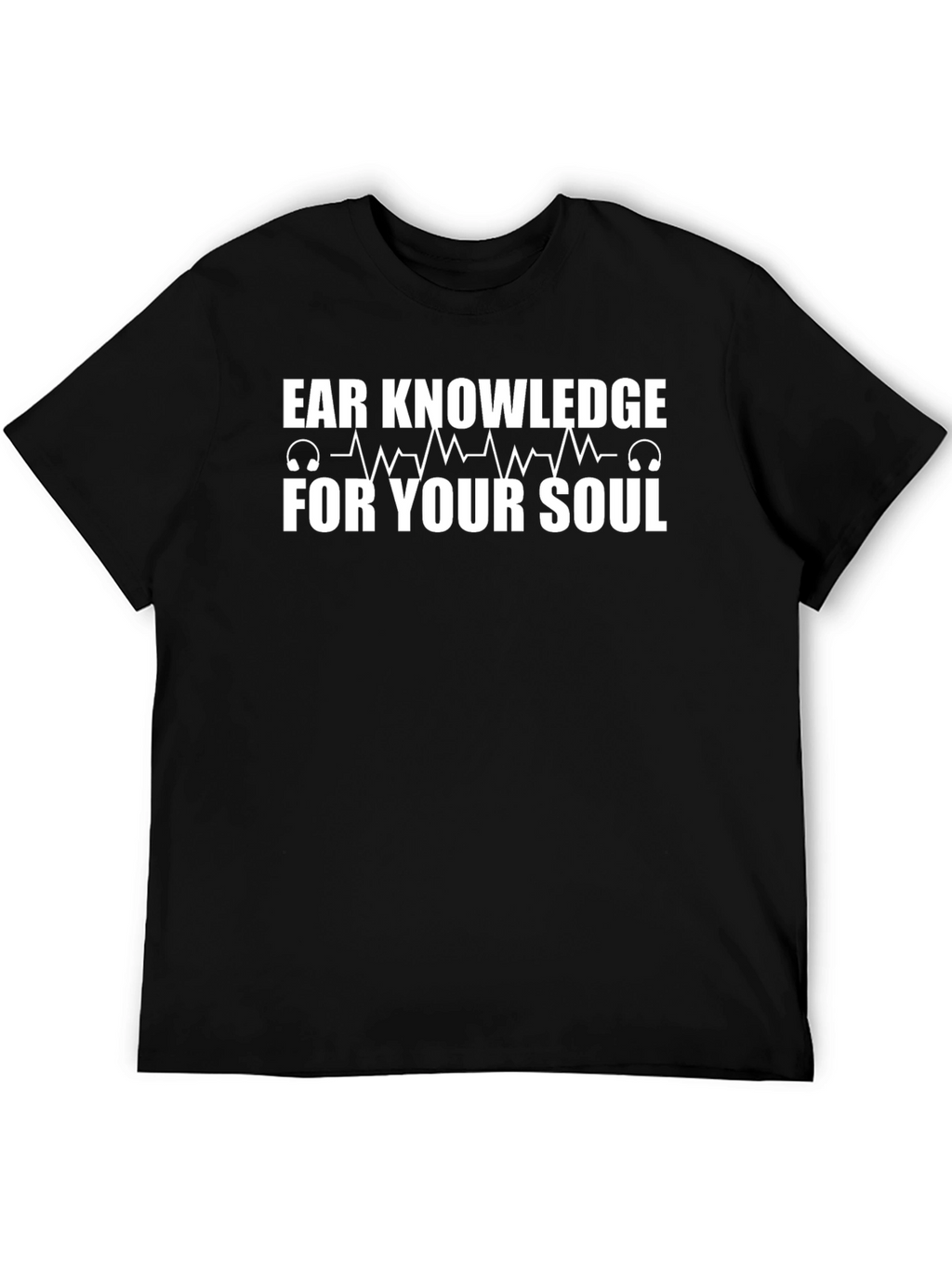 Ear Knowledge For Your Soul T-Shirt