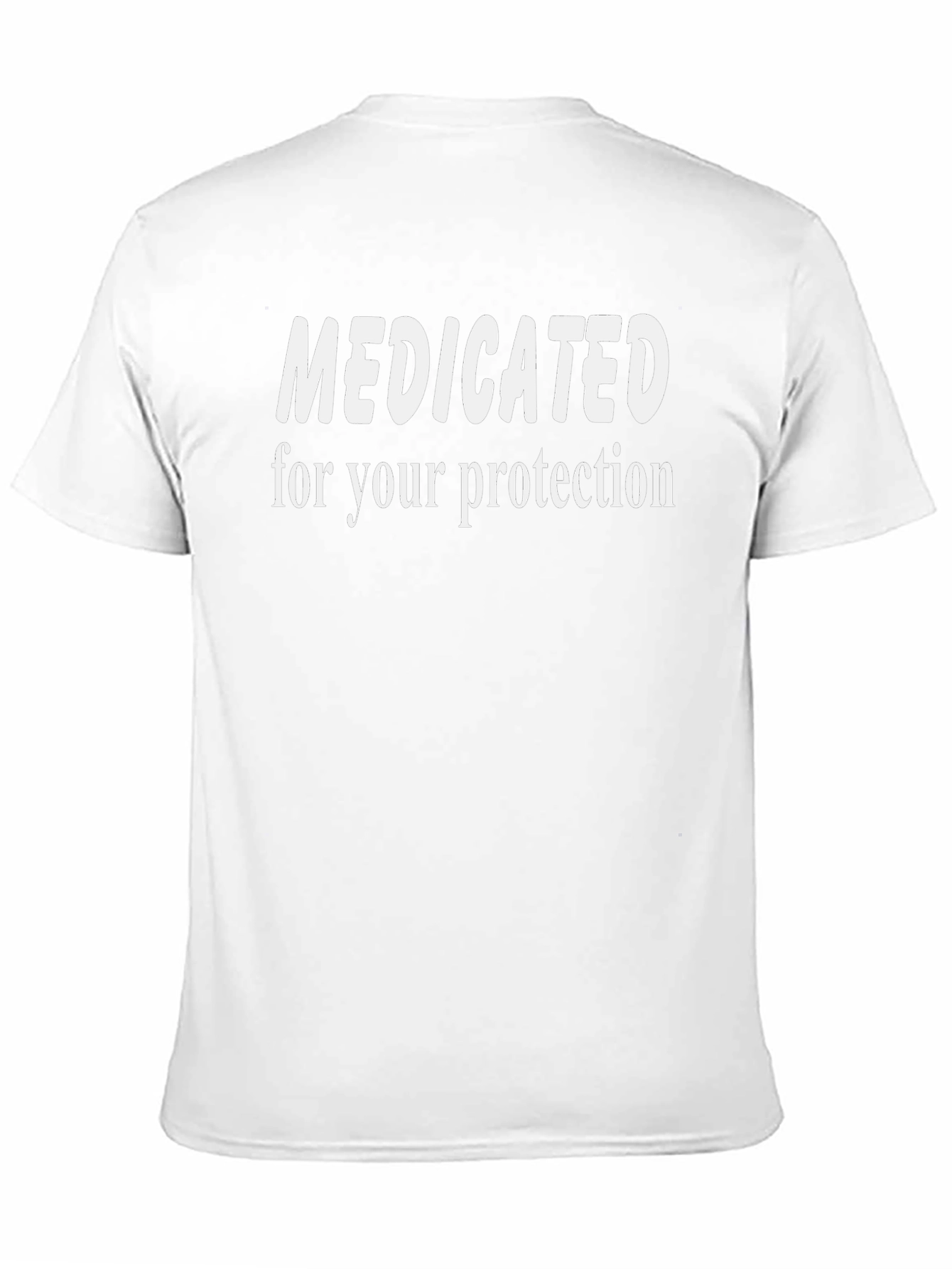 Medicated Tee - For Your Protection T-Shirt