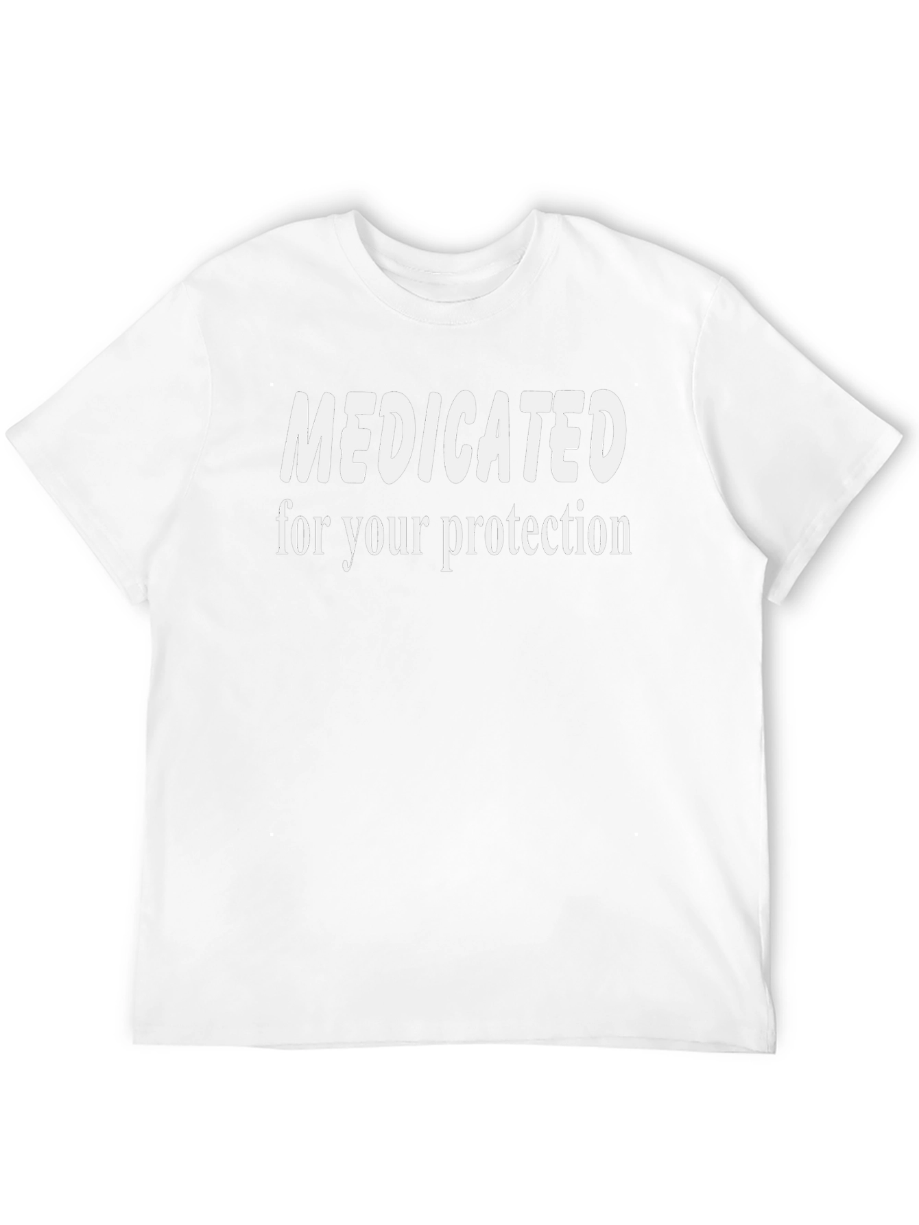 Medicated Tee - For Your Protection T-Shirt